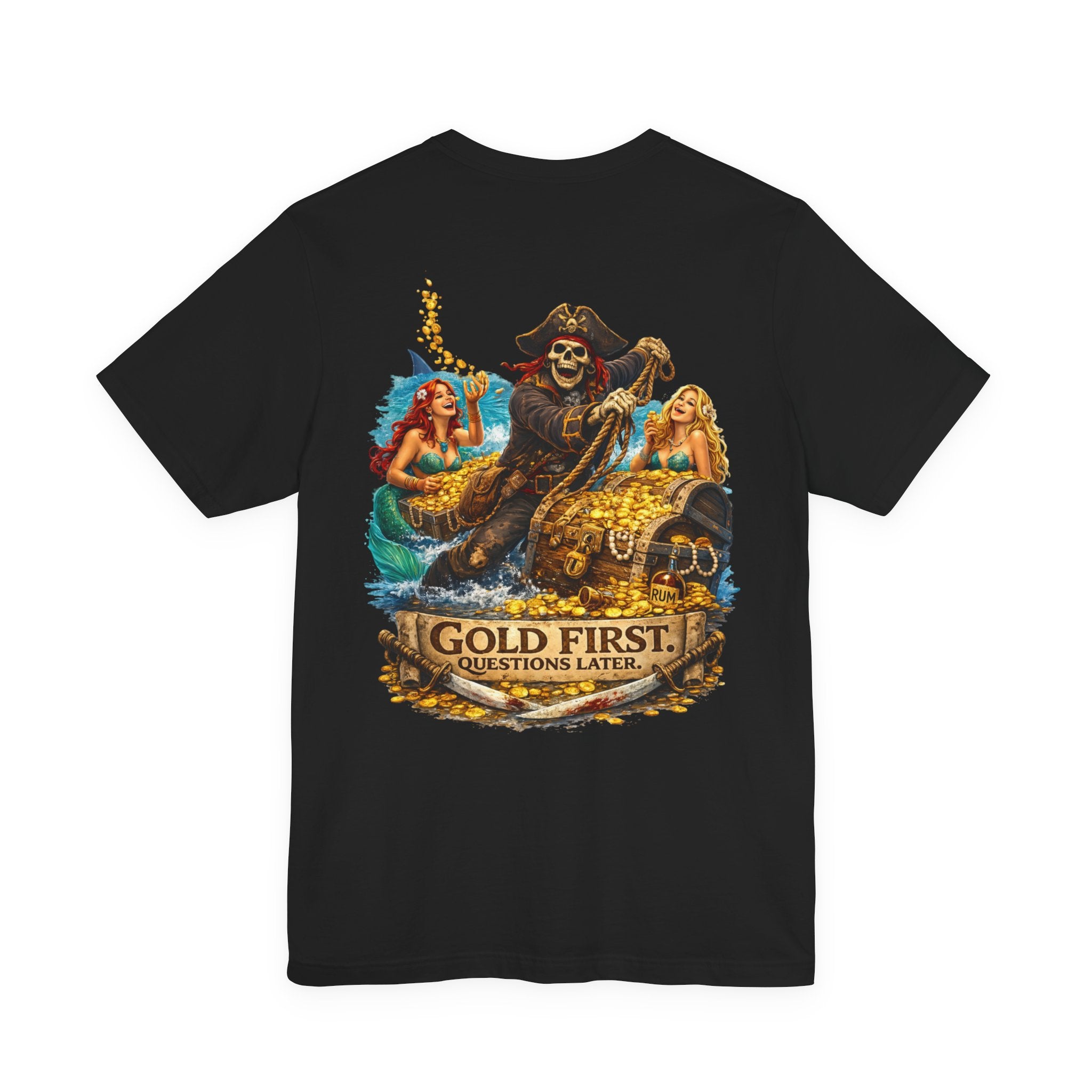 Gold First Pirate Tee — 'Gold First, Questions Later' Treasure Skull T-Shirt
