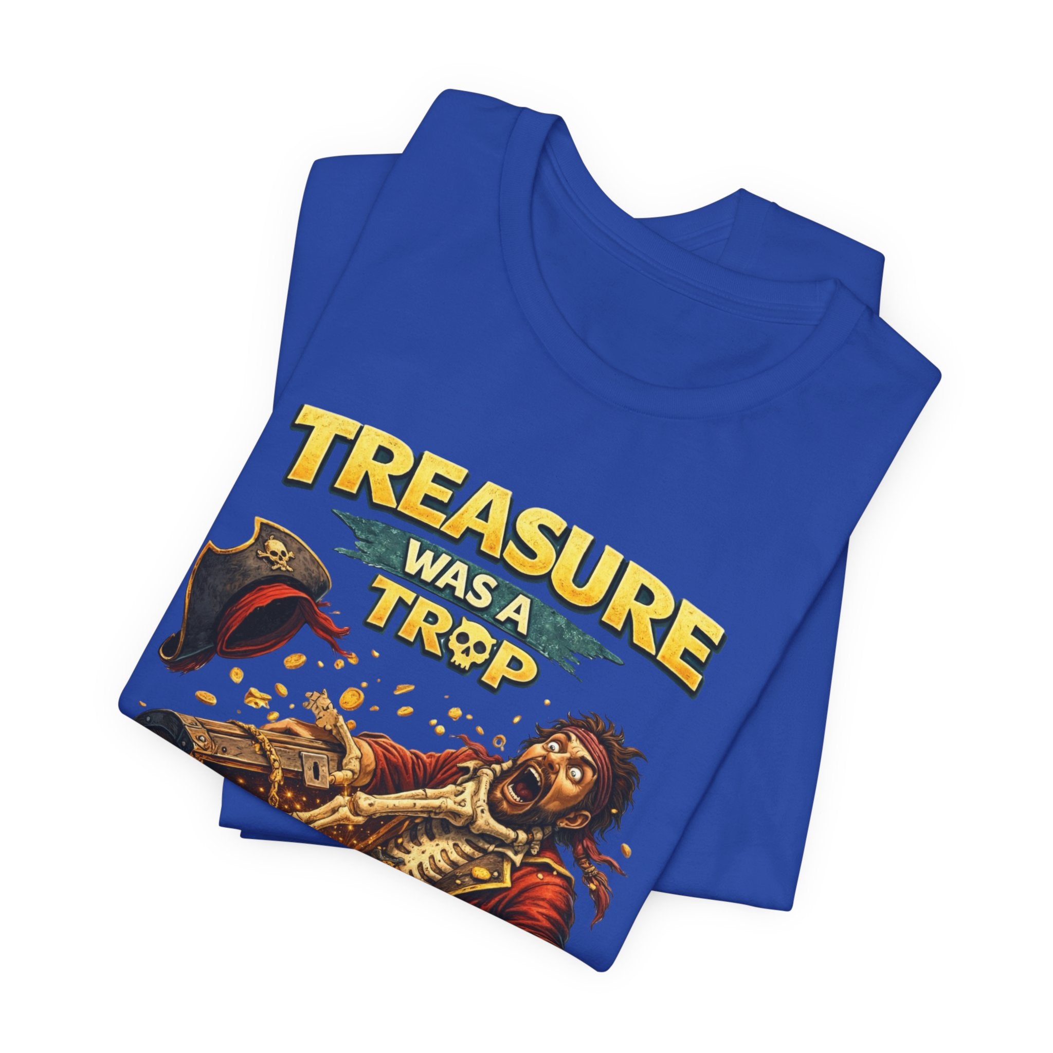 Pirate Treasure Tee — "Treasure Was a Trap" Graphic T-Shirt