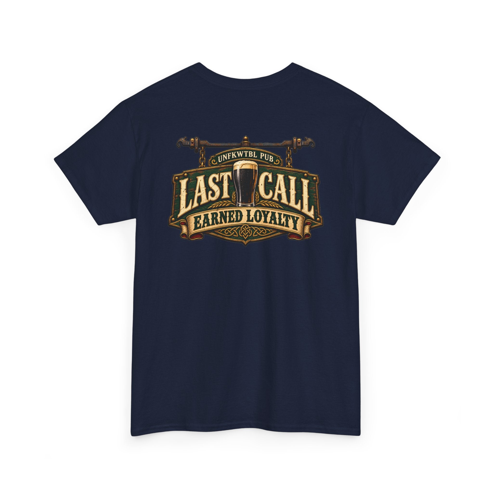 Last Call Earned Loyalty Unfkwtbl Graphic Tee