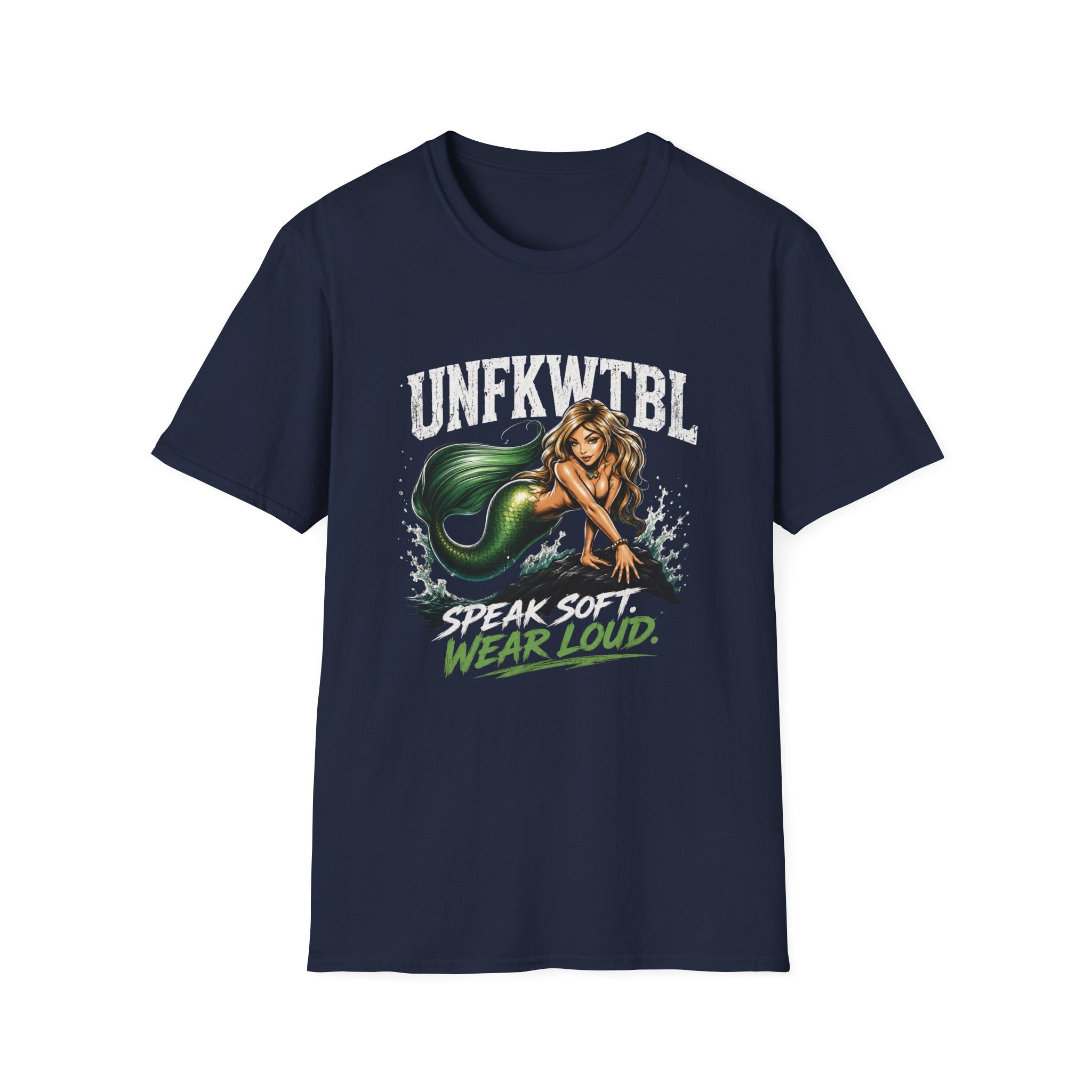 Mermaid Graphic Tee — "UNFKWTBL" Speak Soft, Wear Loud T-Shirt