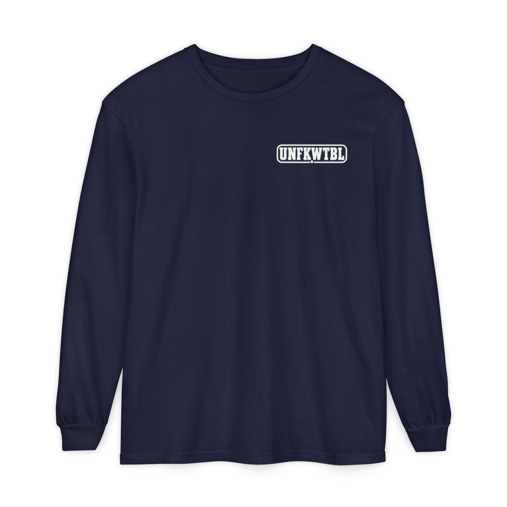UNFKWTBL "Eight Letters, Zero Apologies" Long Sleeve Tee