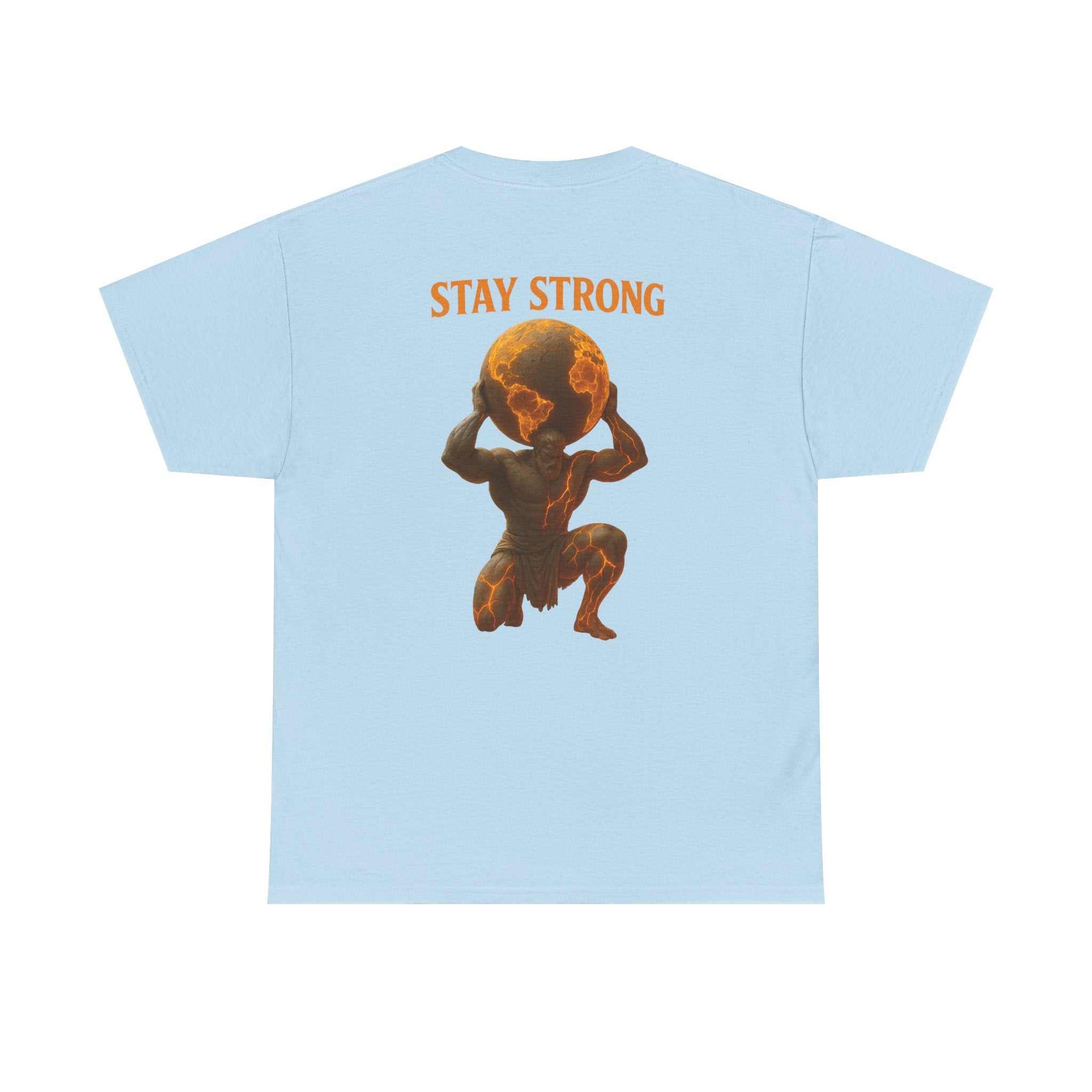 Light blue Atlas Strong Unisex Tee with graphic of Atlas holding the world and "STAY STRONG" text on back