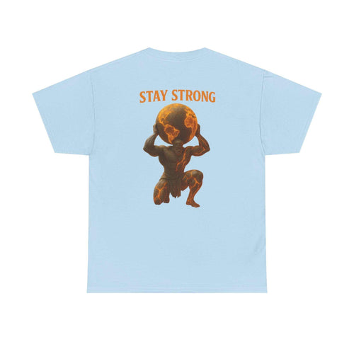 Light blue Atlas Strong Unisex Tee with graphic of Atlas holding the world and "STAY STRONG" text on back