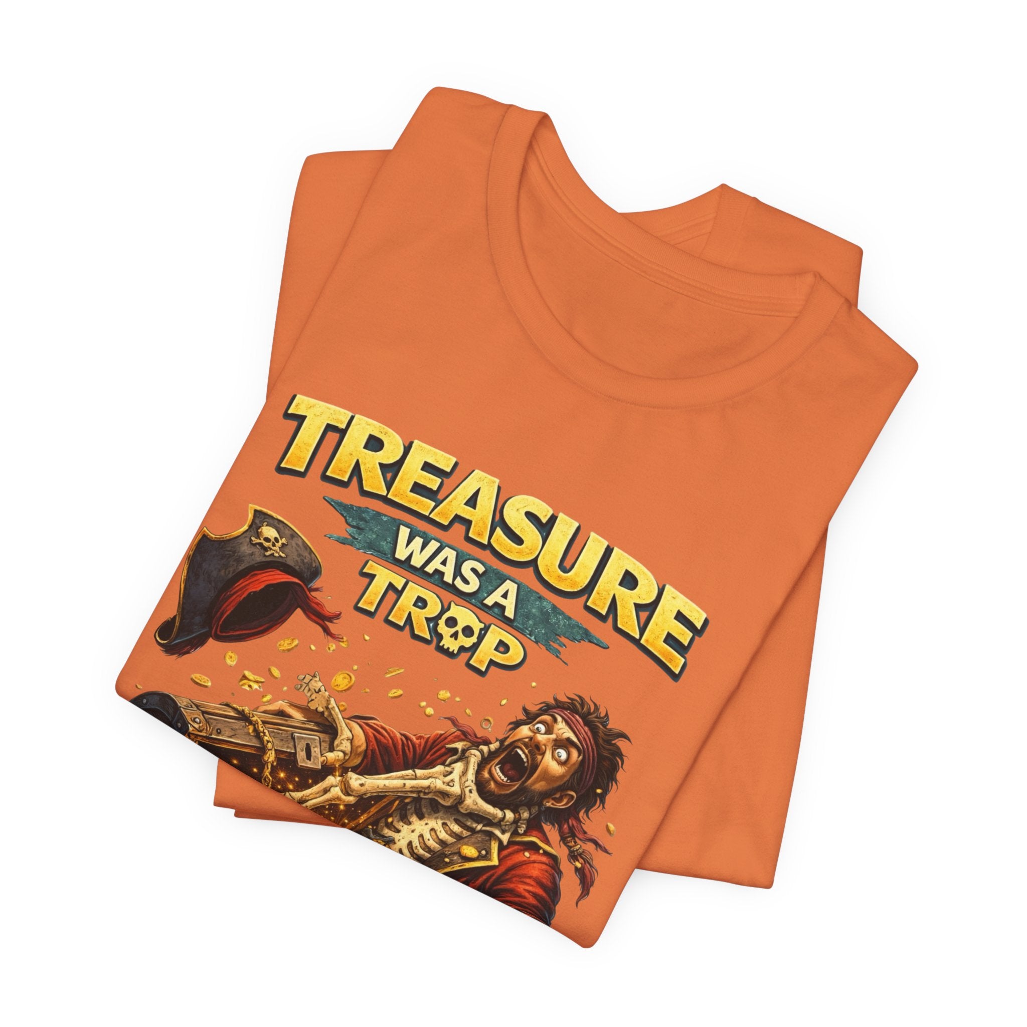 Pirate Treasure Tee — "Treasure Was a Trap" Graphic T-Shirt