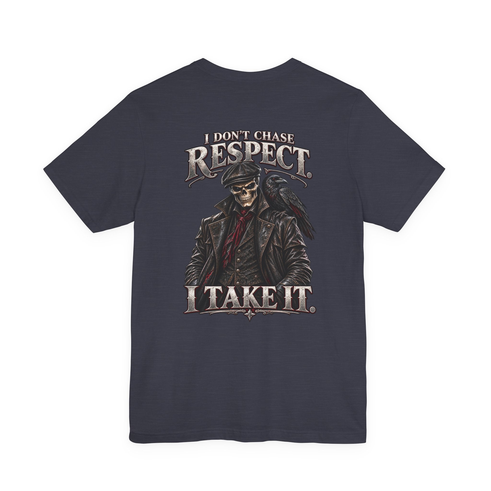 Respect T-Shirt — "I Don't Chase Respect, I Take It" Raven Graphic Tee