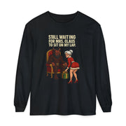 Funny Christmas Long Sleeve T-Shirt - "Still Waiting for Mrs. Claus"