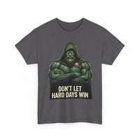Don’t Let Hard Days Win Tee — UNFKWTBL Inspirational Beast Shirt