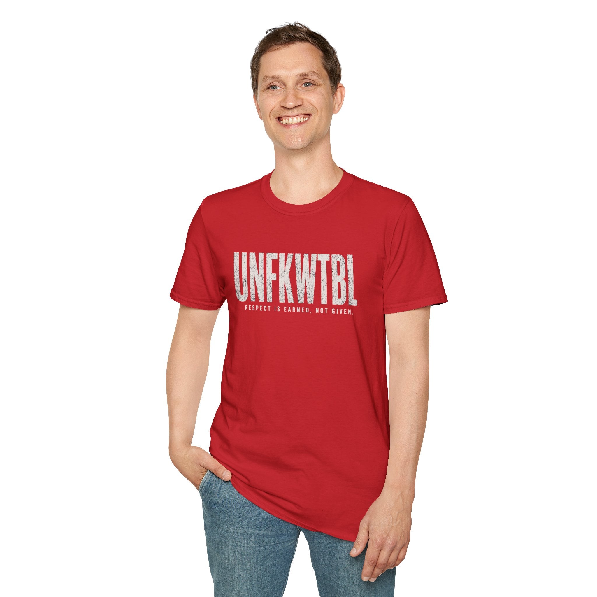 UNFKWTBL T-Shirt — "Respect Is Earned, Not Given" Graphic Tee
