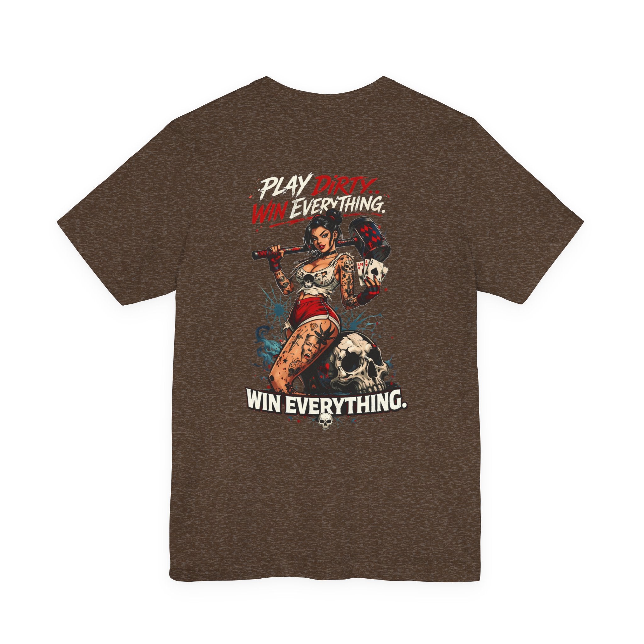 Play Dirty Win Everything Graphic Tee — Poker Skull Pinup T-Shirt
