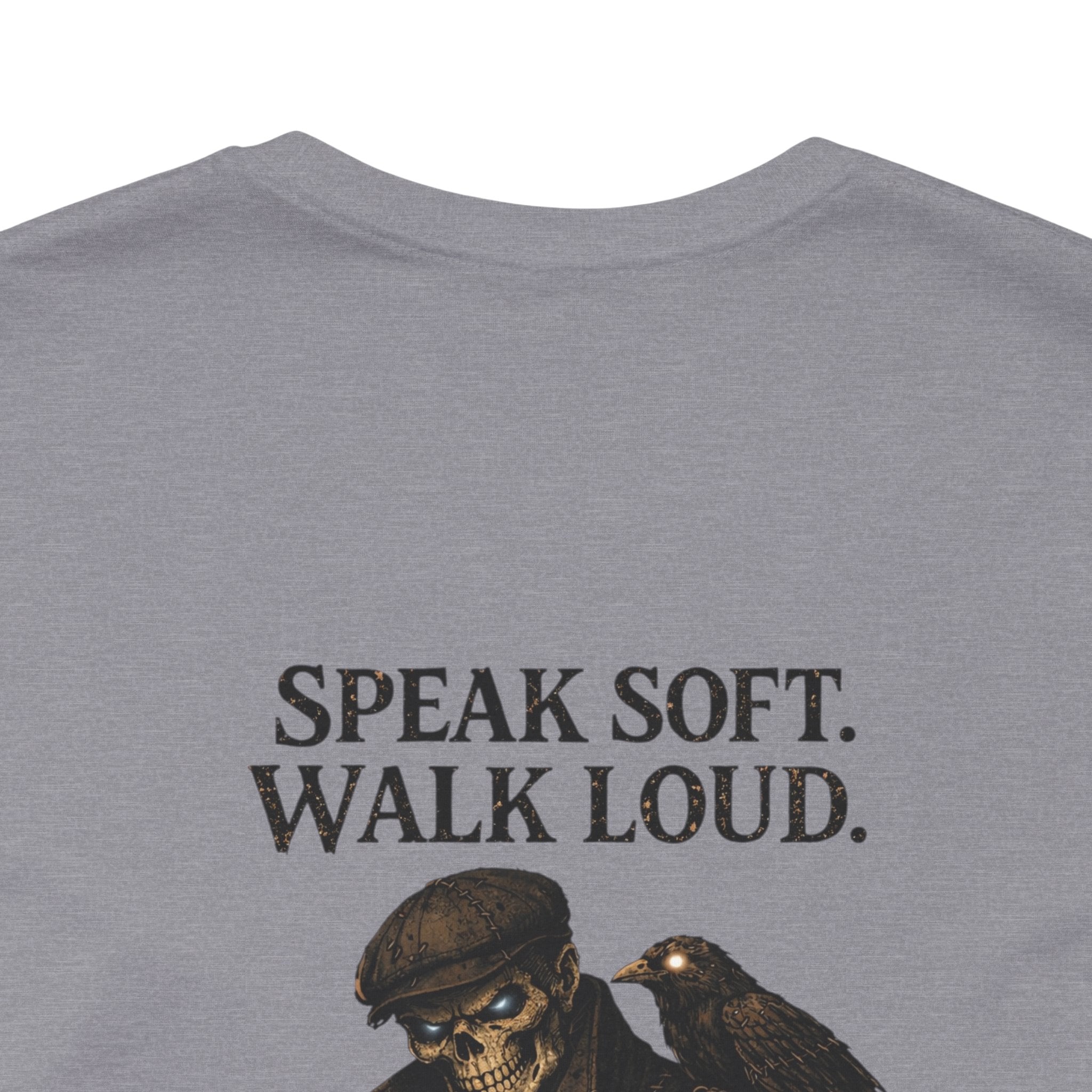 Speak Soft Walk Loud T-Shirt — Raven & Wolf Graphic Tee