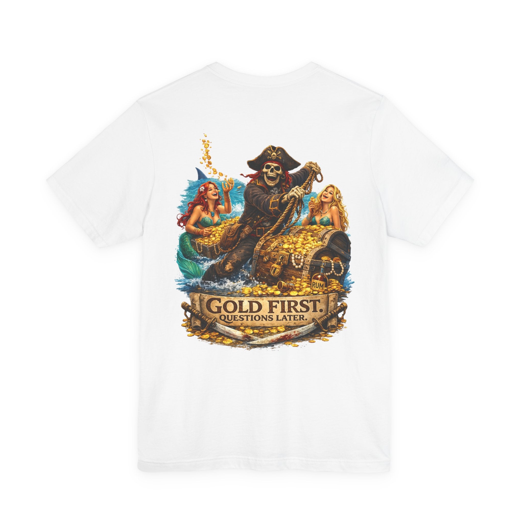 Gold First Pirate Tee — 'Gold First, Questions Later' Treasure Skull T-Shirt