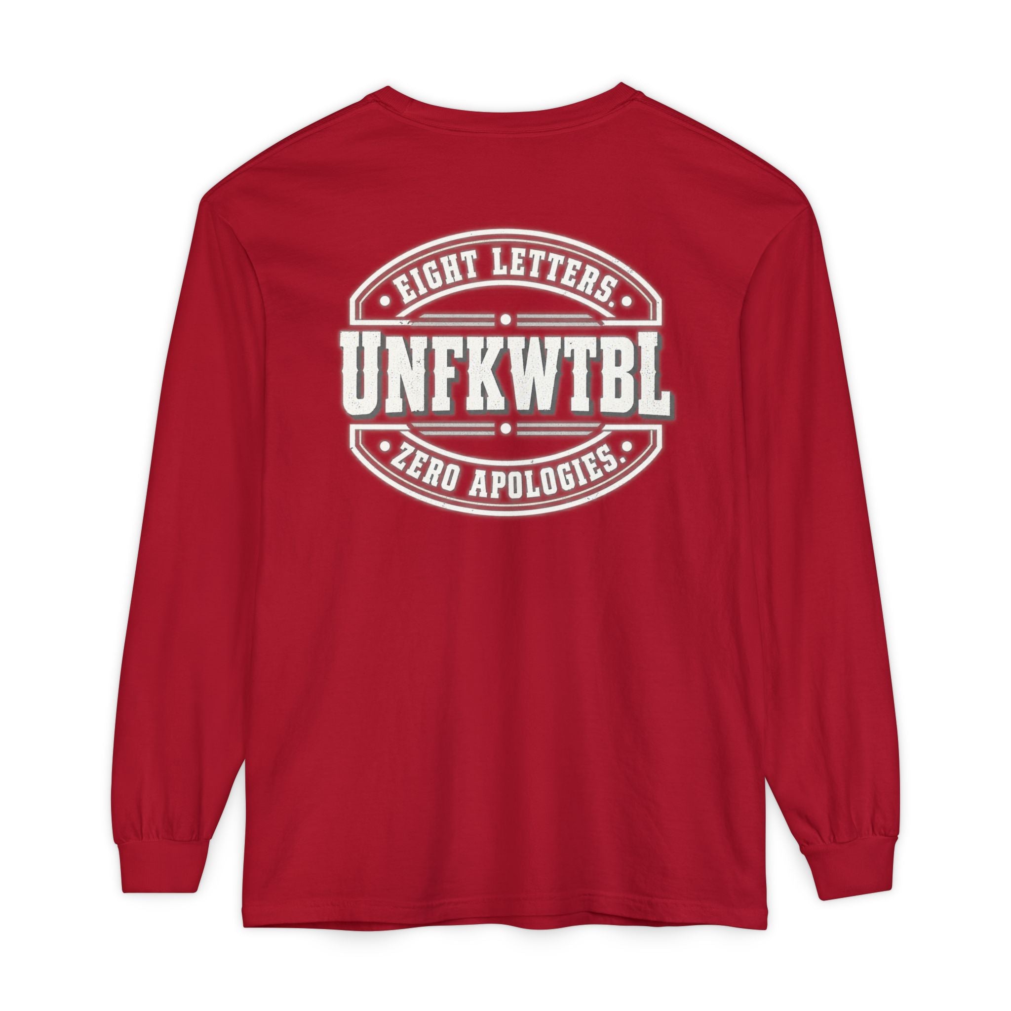 UNFKWTBL "Eight Letters, Zero Apologies" Long Sleeve Tee