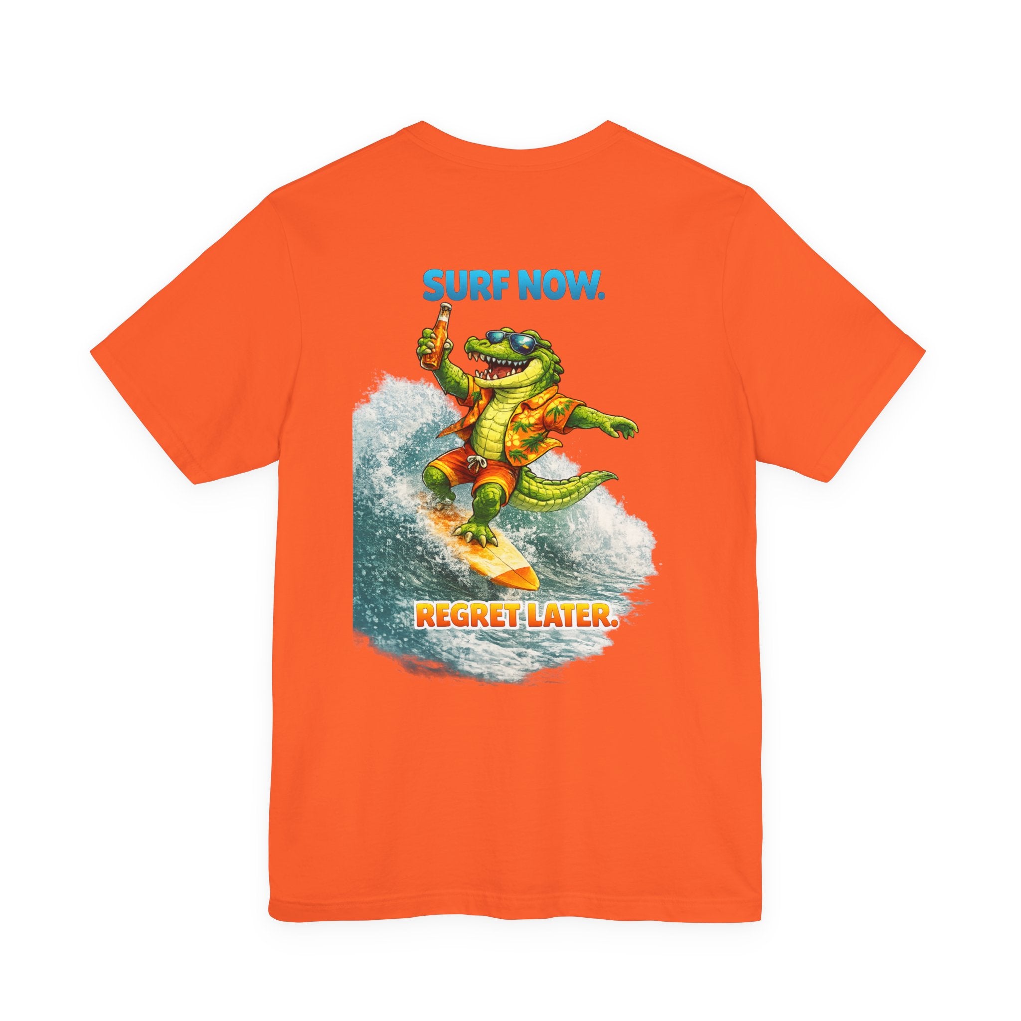 Surf Now Regret Later T-Shirt