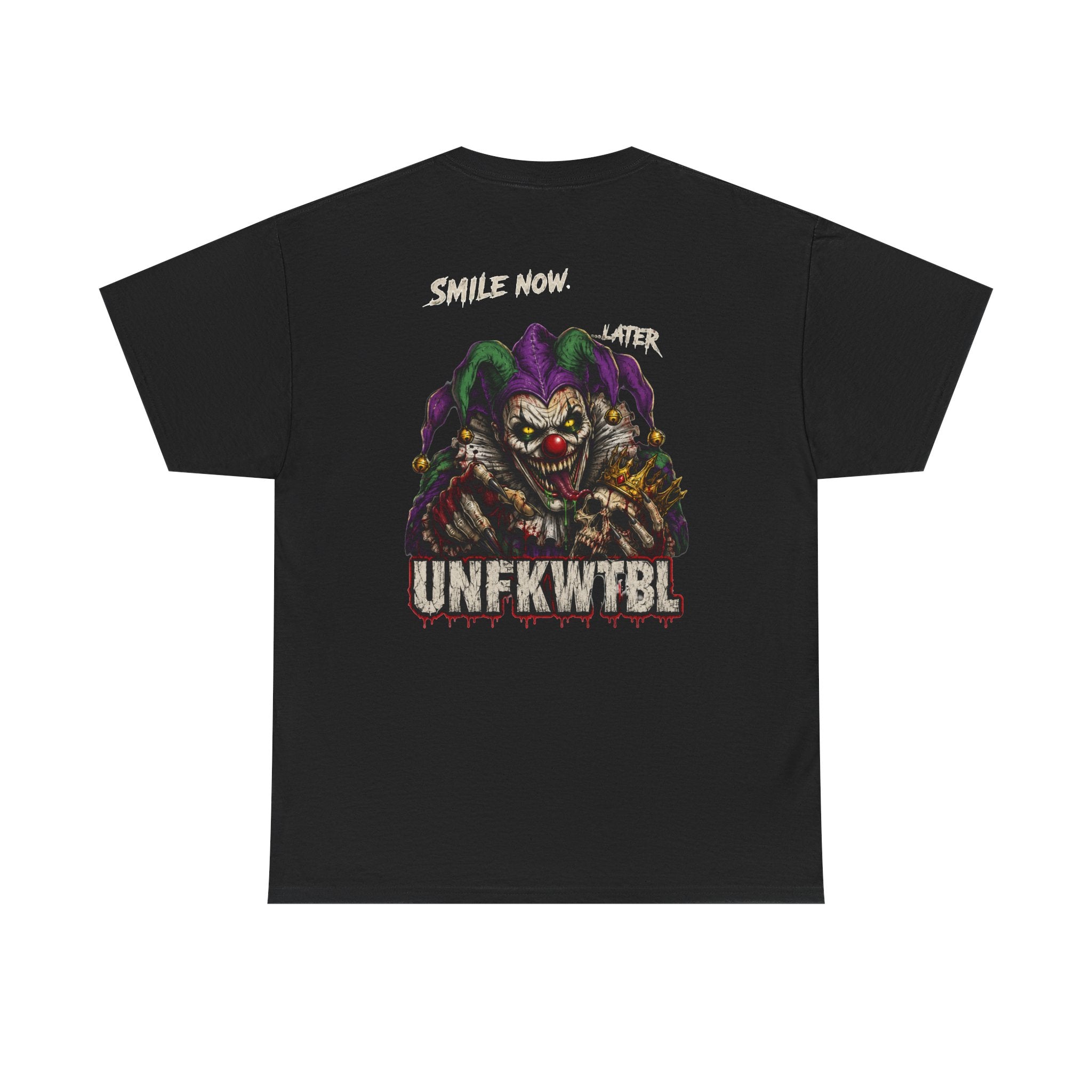 Creepy Jester Tee — “Smile Now. Later.” Graphic Horror Shirt (UNFKWTBL)