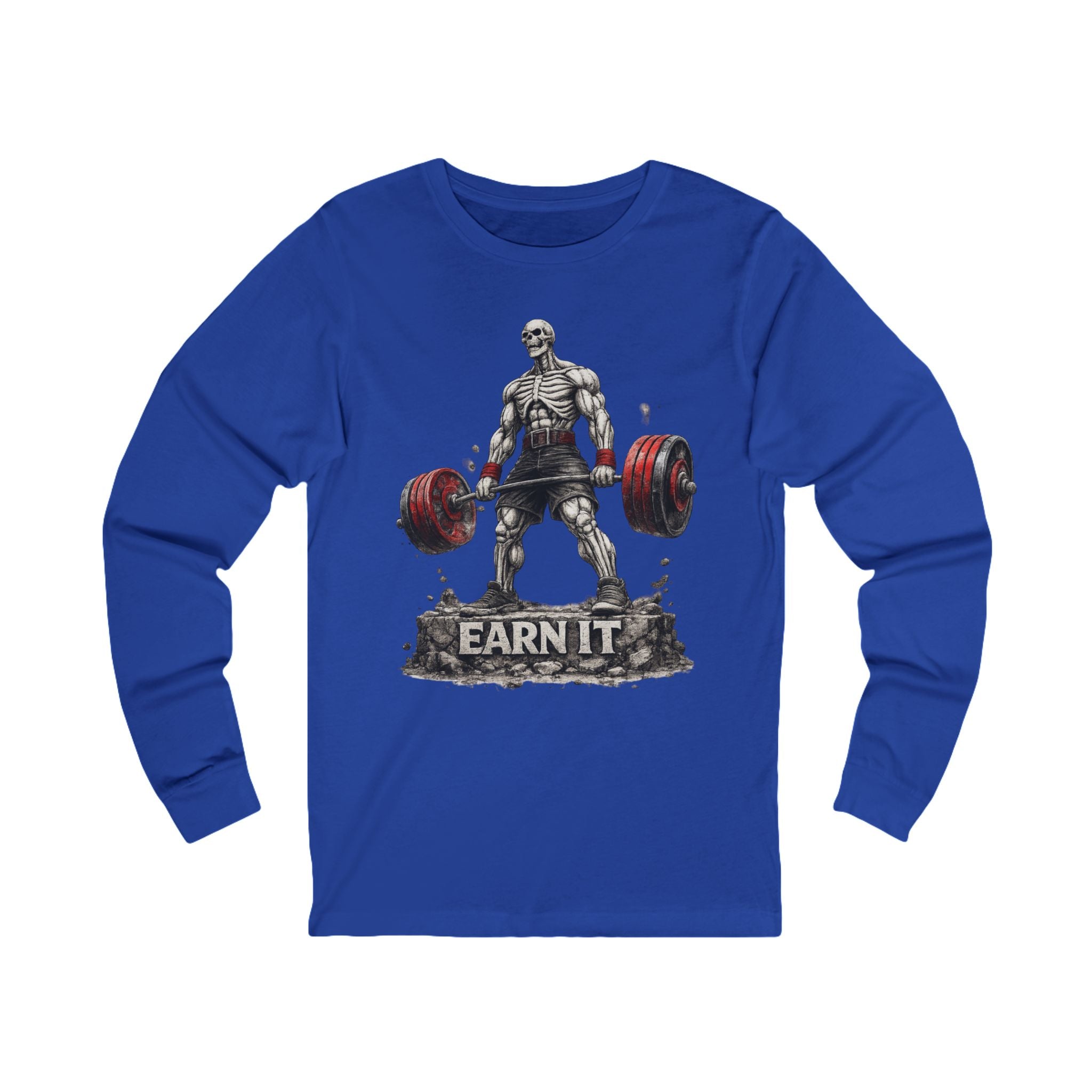 Earn It Deadlift Long Sleeve Tee — Motivational Weightlifting Shirt