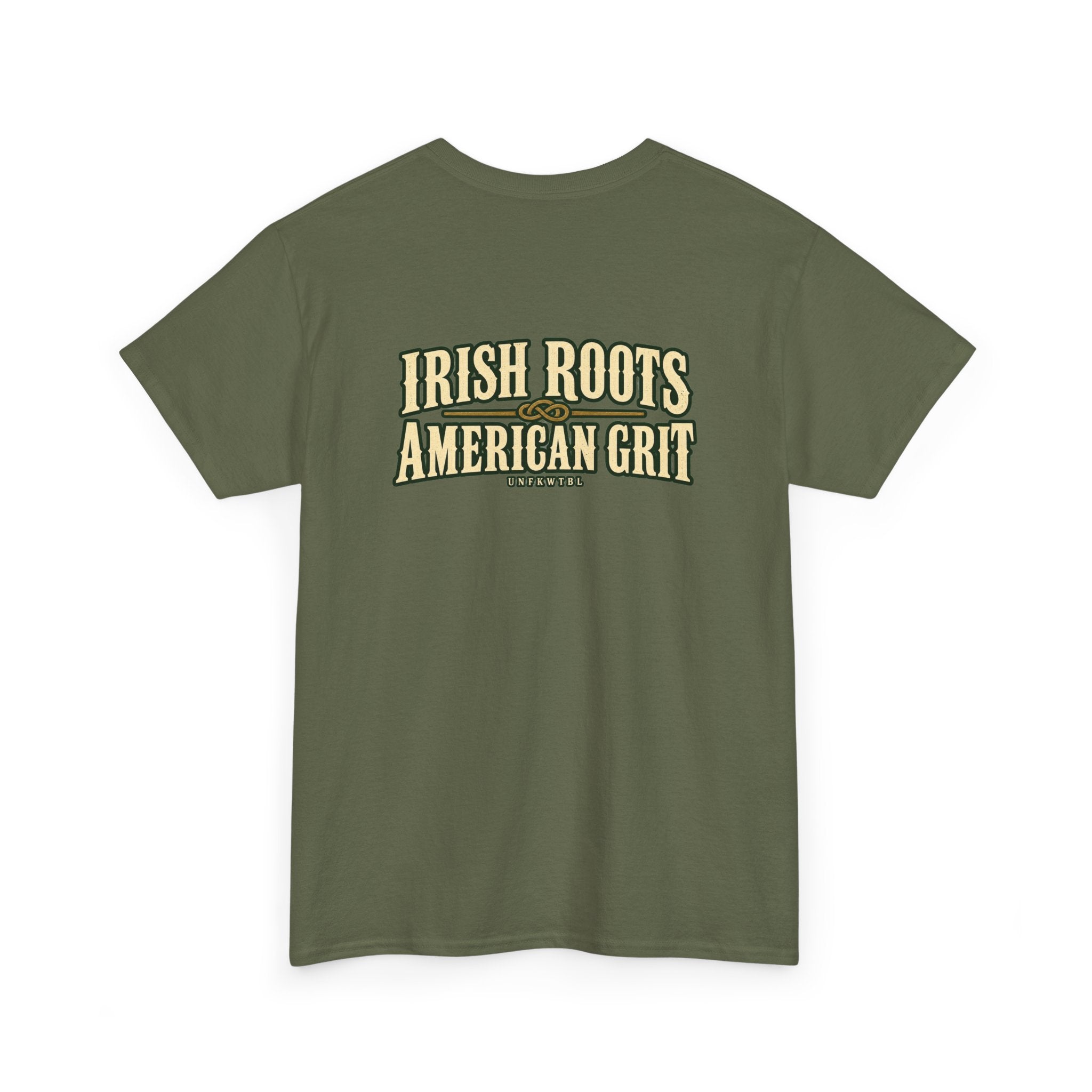 UNFKWTBL Irish Roots, American Grit T-Shirt