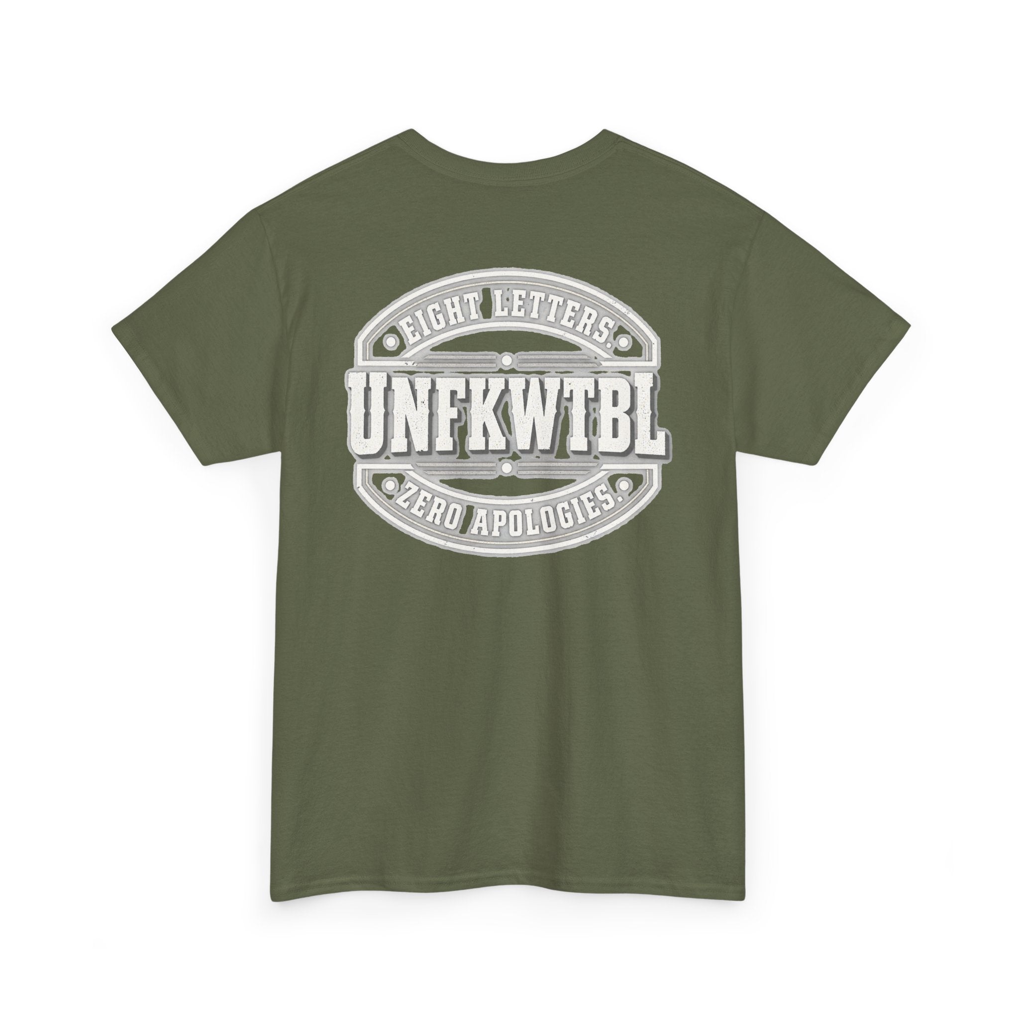 UNFKWTBL Eight Letters. Zero Apologies. Back-Print Tee
