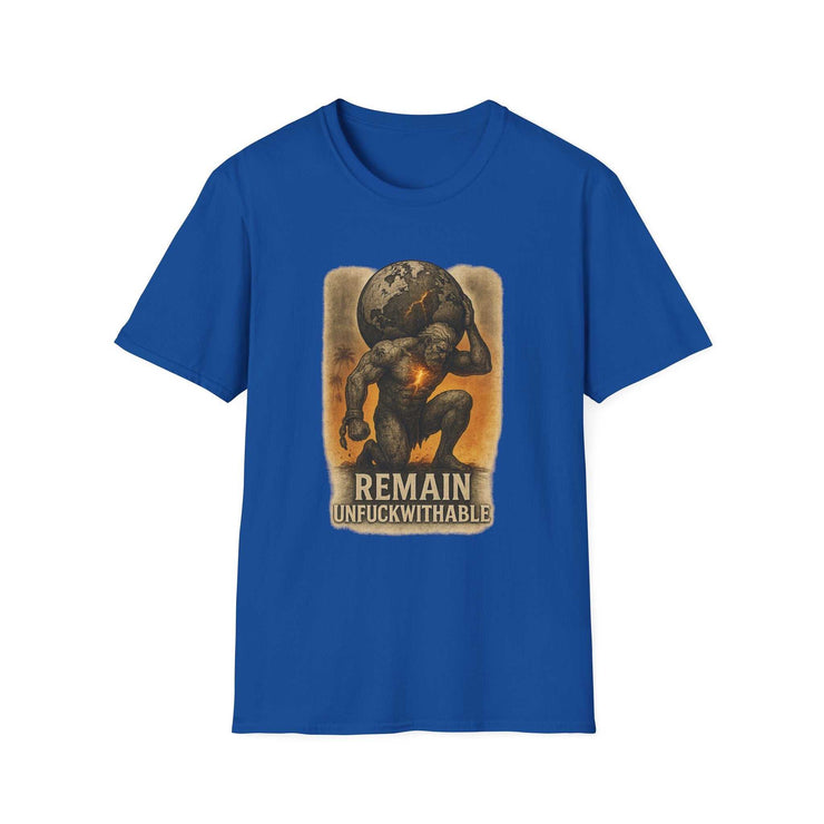 Unisex blue t-shirt with "REMAIN UNFUCKWITHABLE" power design and Atlas graphic, made of 100% cotton