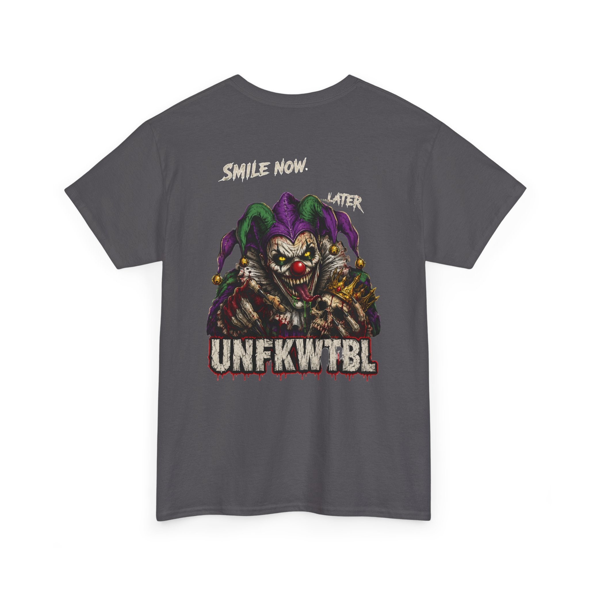Creepy Jester Tee — “Smile Now. Later.” Graphic Horror Shirt (UNFKWTBL)