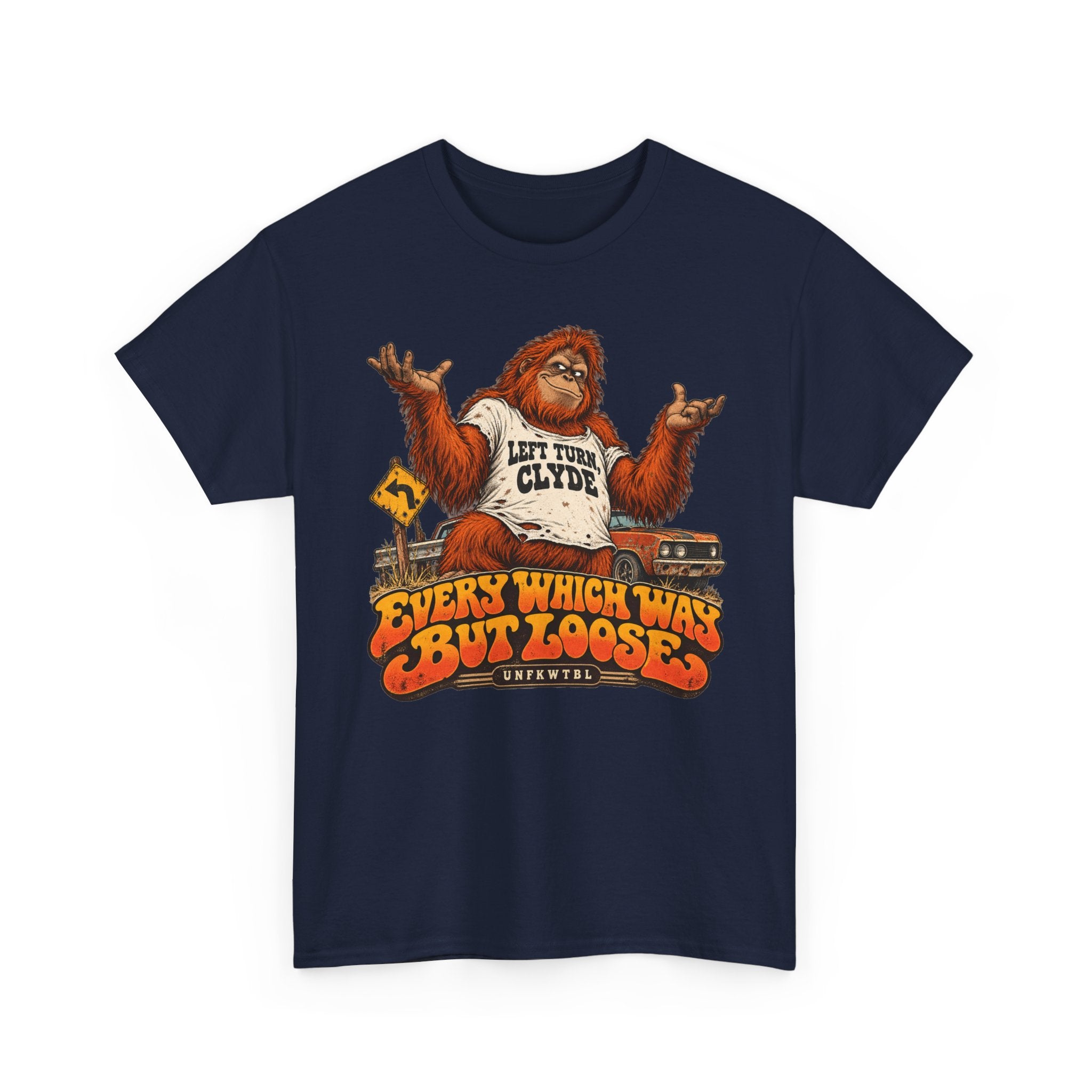 Every Which Way But Loose  Funny Tee