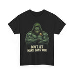 Don’t Let Hard Days Win Tee — UNFKWTBL Inspirational Beast Shirt