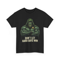Don’t Let Hard Days Win Tee — UNFKWTBL Inspirational Beast Shirt