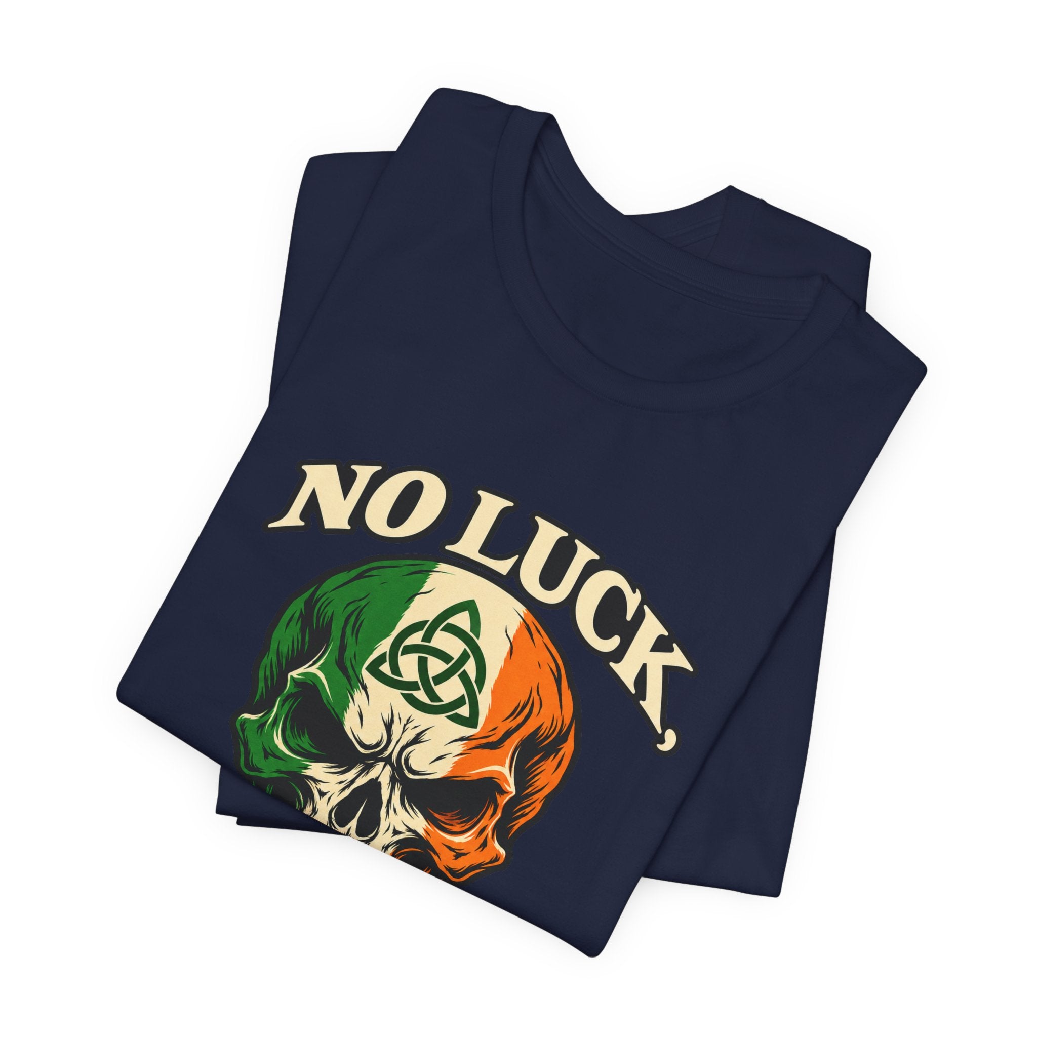 No Luck. Just Legacy. Irish Skull Tee