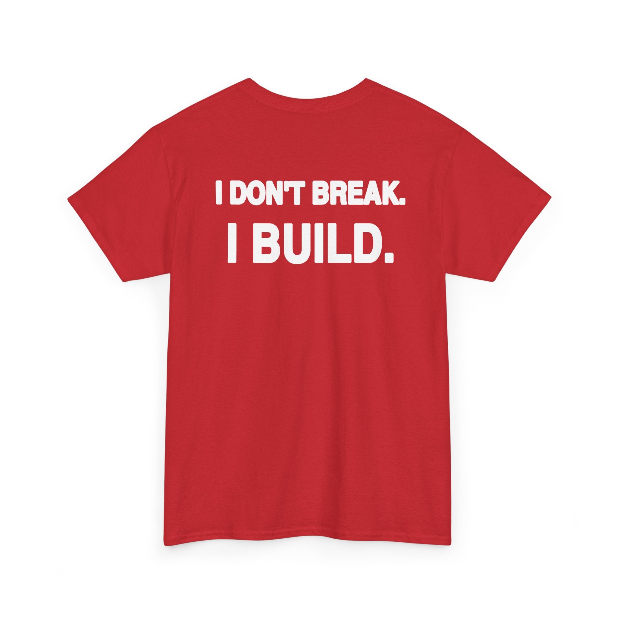 UNFKWTBL The Builder – Back Print Tee
    “I Don’t Break. I Build.”