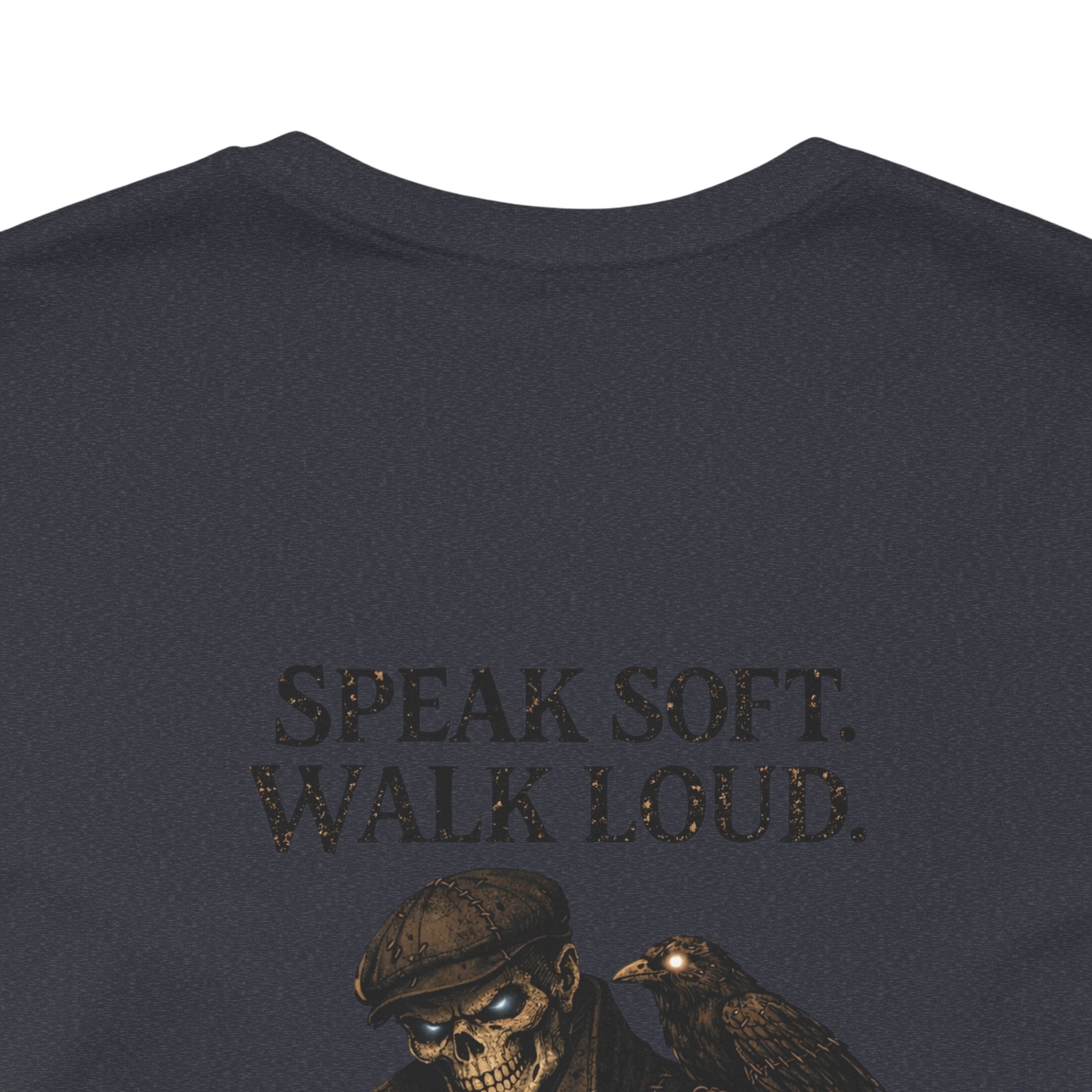 Speak Soft Walk Loud T-Shirt — Raven & Wolf Graphic Tee