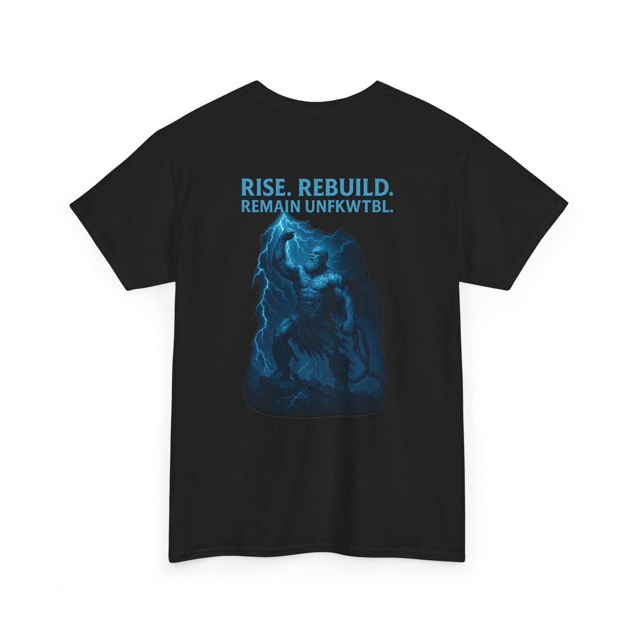 Graphic Tee UNFKWTBL Atlas Rise and Rebuild motivational design on classic fit cotton t-shirt with size guide table