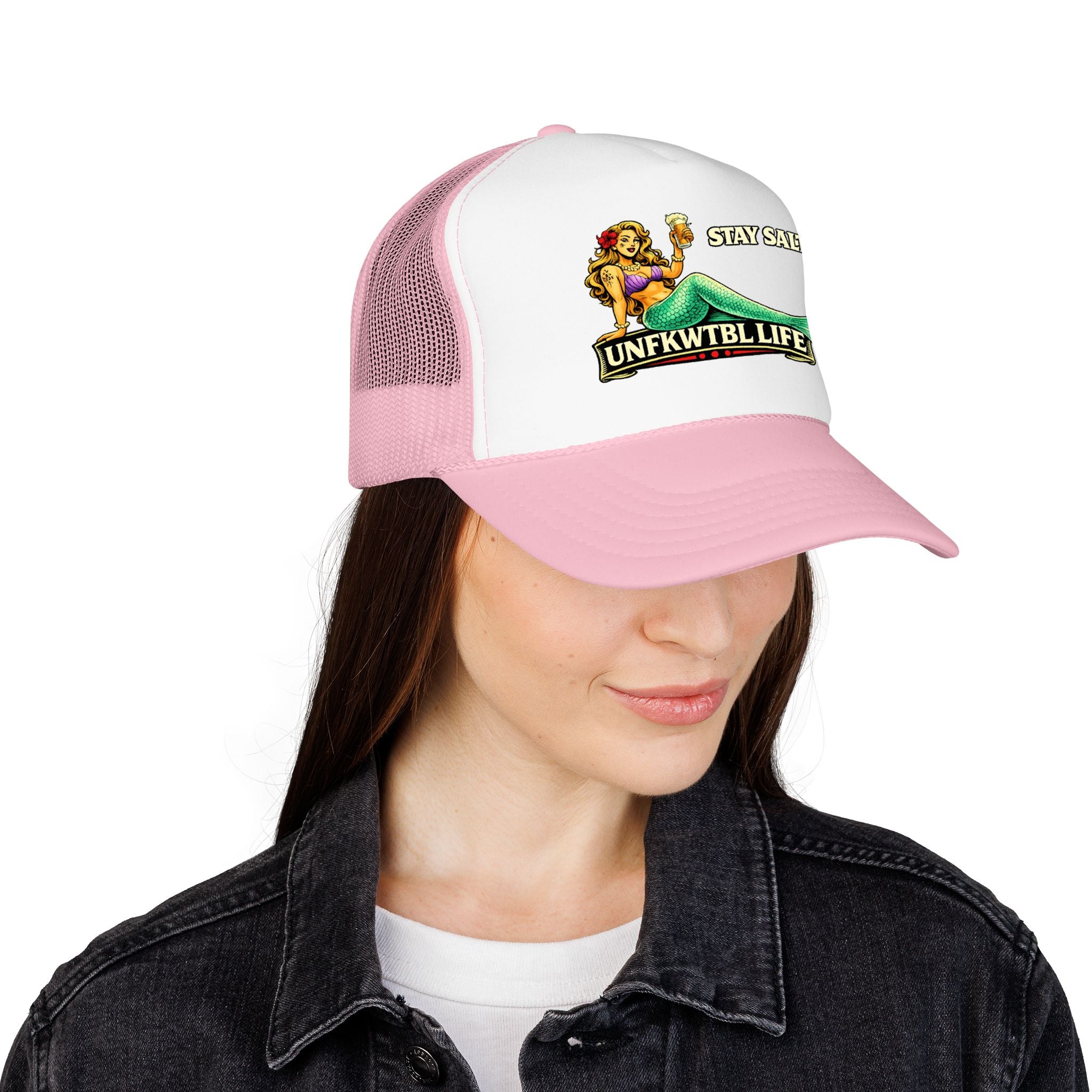 Trucker Hat - "Stay Salty. UNFKWTBL LIFE" Mermaid Foam Trucker Hat