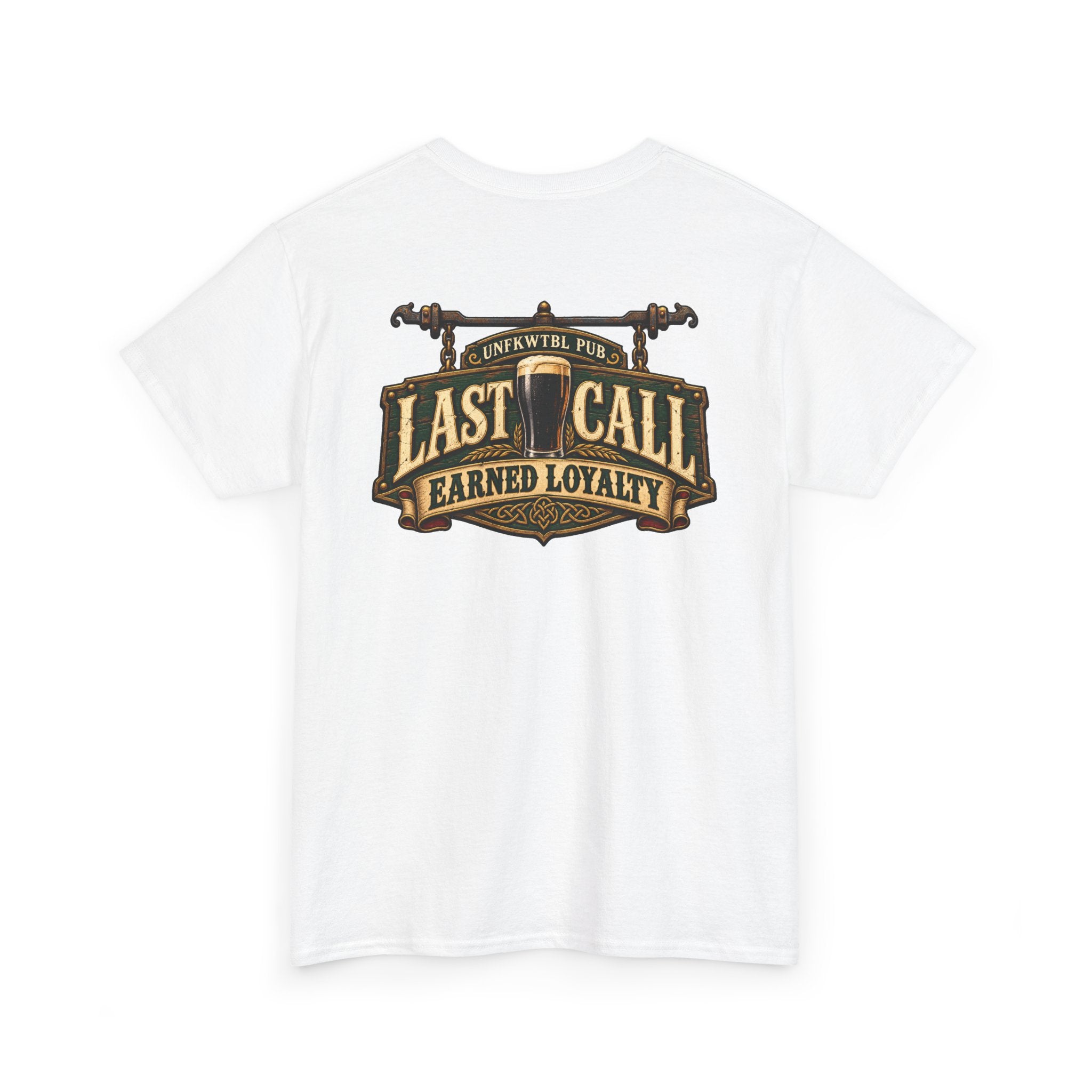 Last Call Earned Loyalty Unfkwtbl Graphic Tee