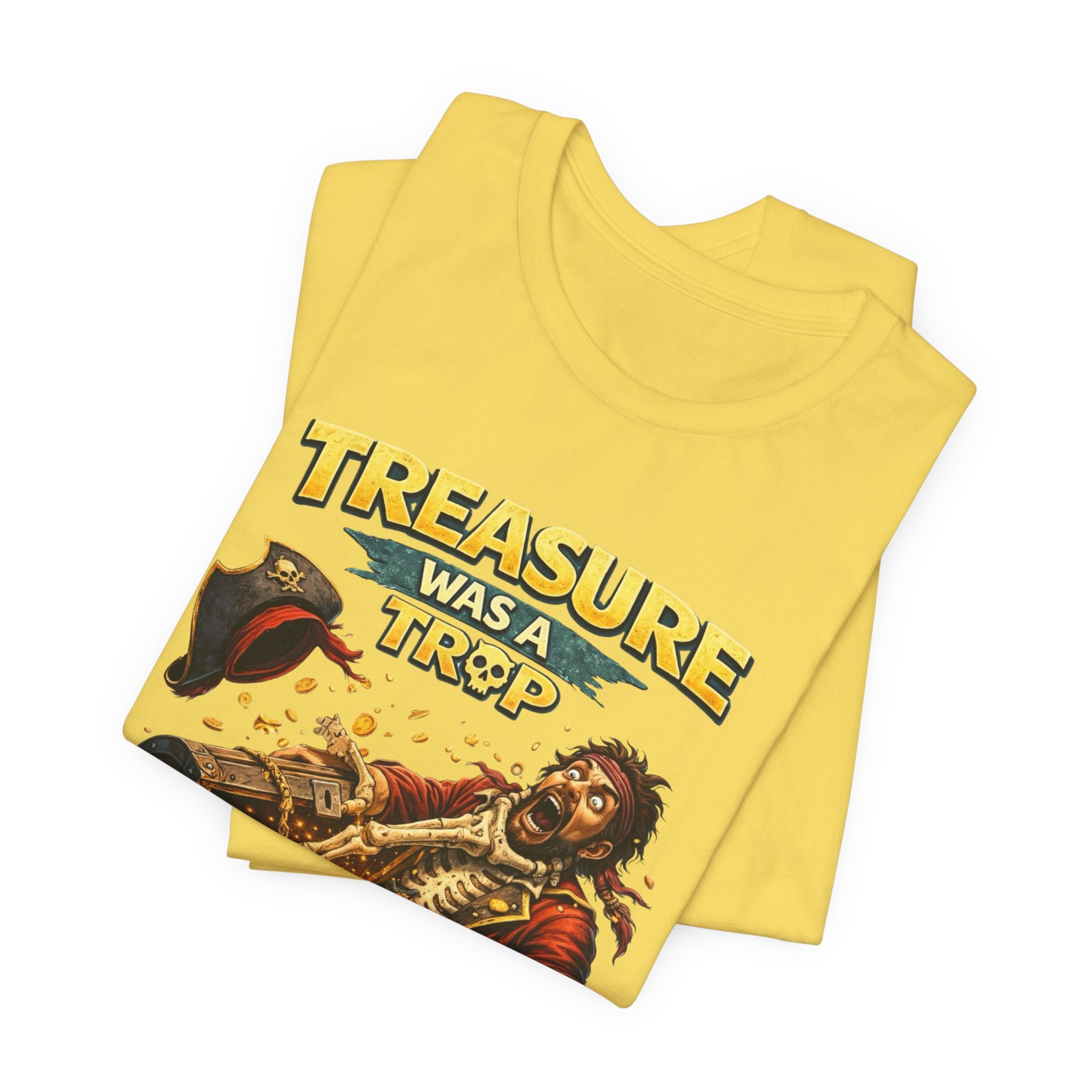 Pirate Treasure Tee — "Treasure Was a Trap" Graphic T-Shirt