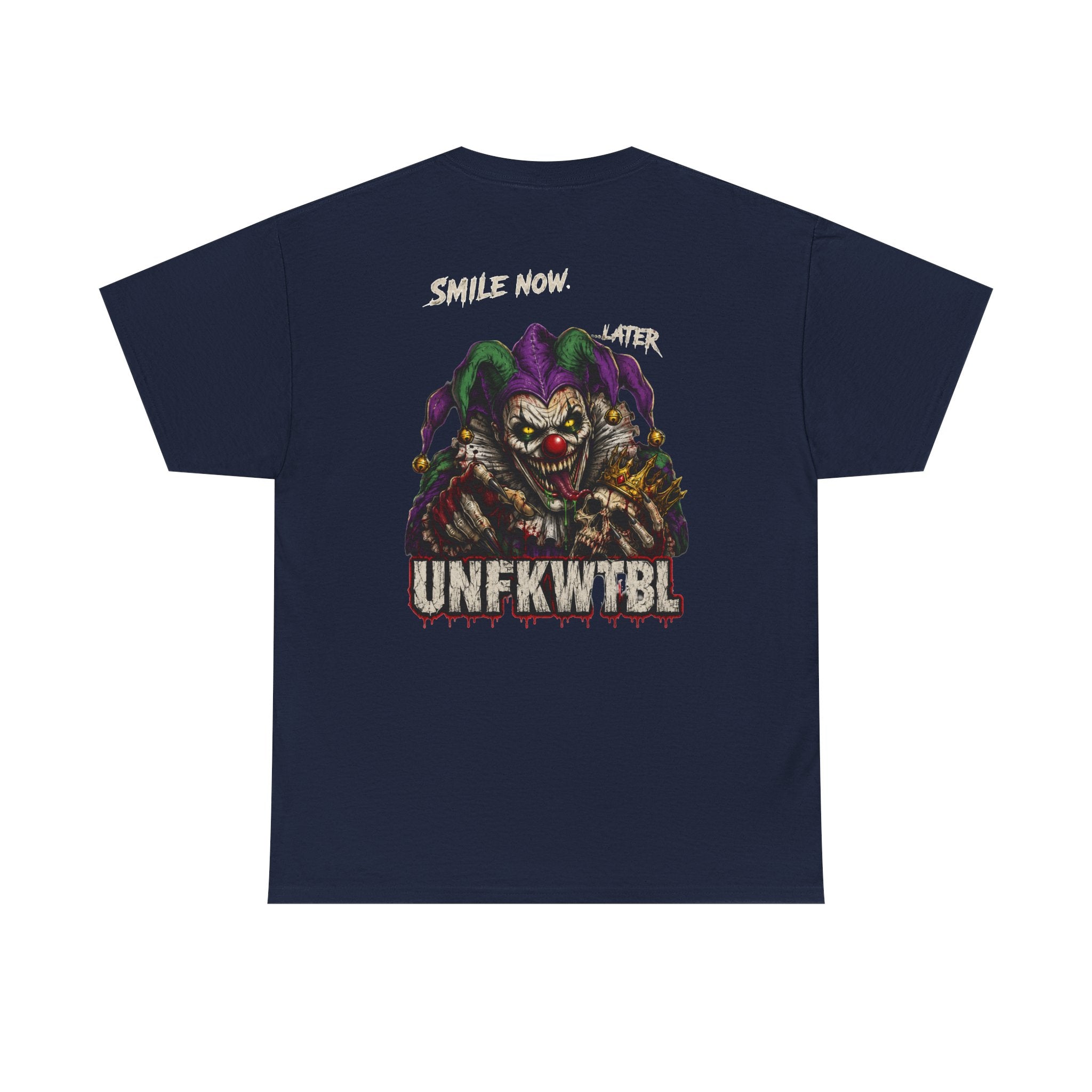 Creepy Jester Tee — “Smile Now. Later.” Graphic Horror Shirt (UNFKWTBL)