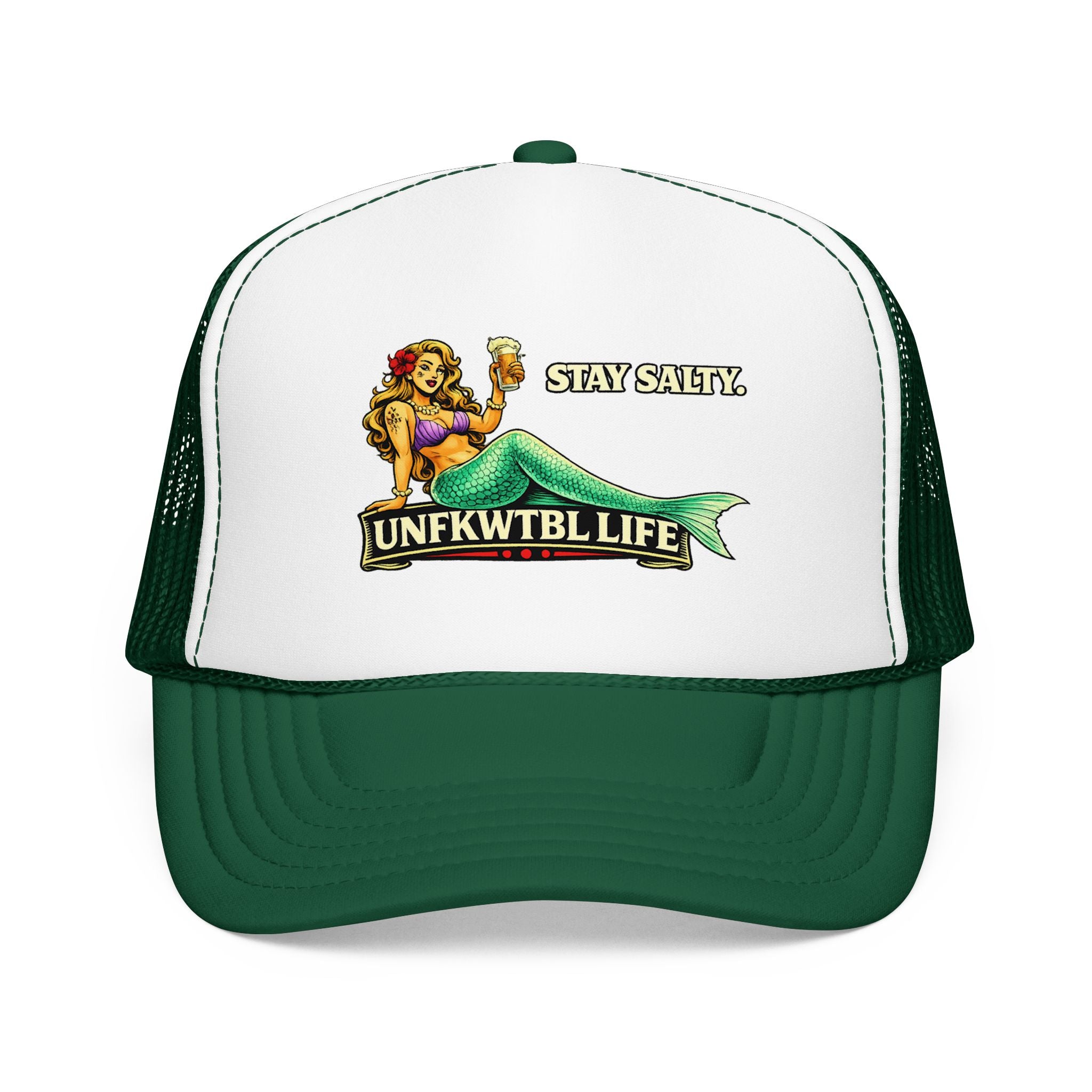 Trucker Hat - "Stay Salty. UNFKWTBL LIFE" Mermaid Foam Trucker Hat