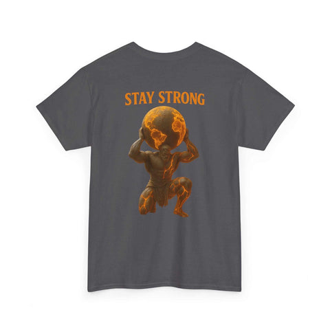 Atlas Strong Unisex Tee with Stay Strong graphic of Atlas holding the world on gray background