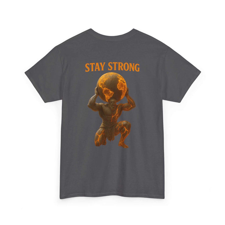 Atlas Strong Unisex Tee with Stay Strong graphic of Atlas holding the world on gray background