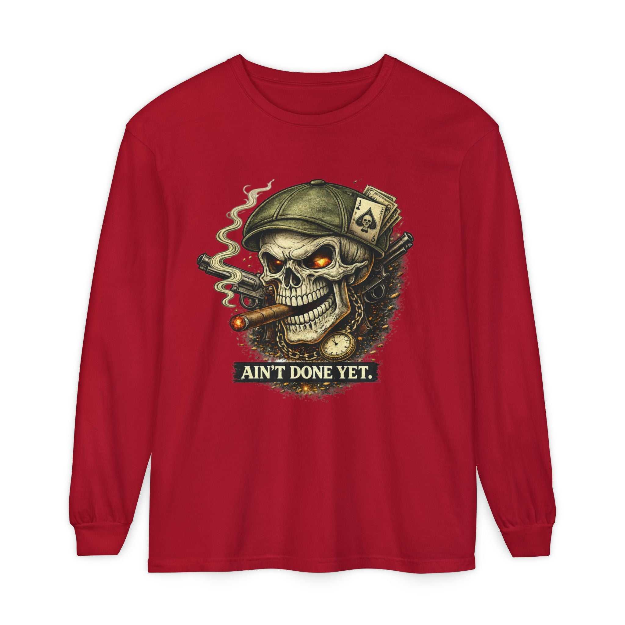 Ain't Done Yet Skull Cigar Long Sleeve Tee