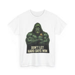 Don’t Let Hard Days Win Tee — UNFKWTBL Inspirational Beast Shirt