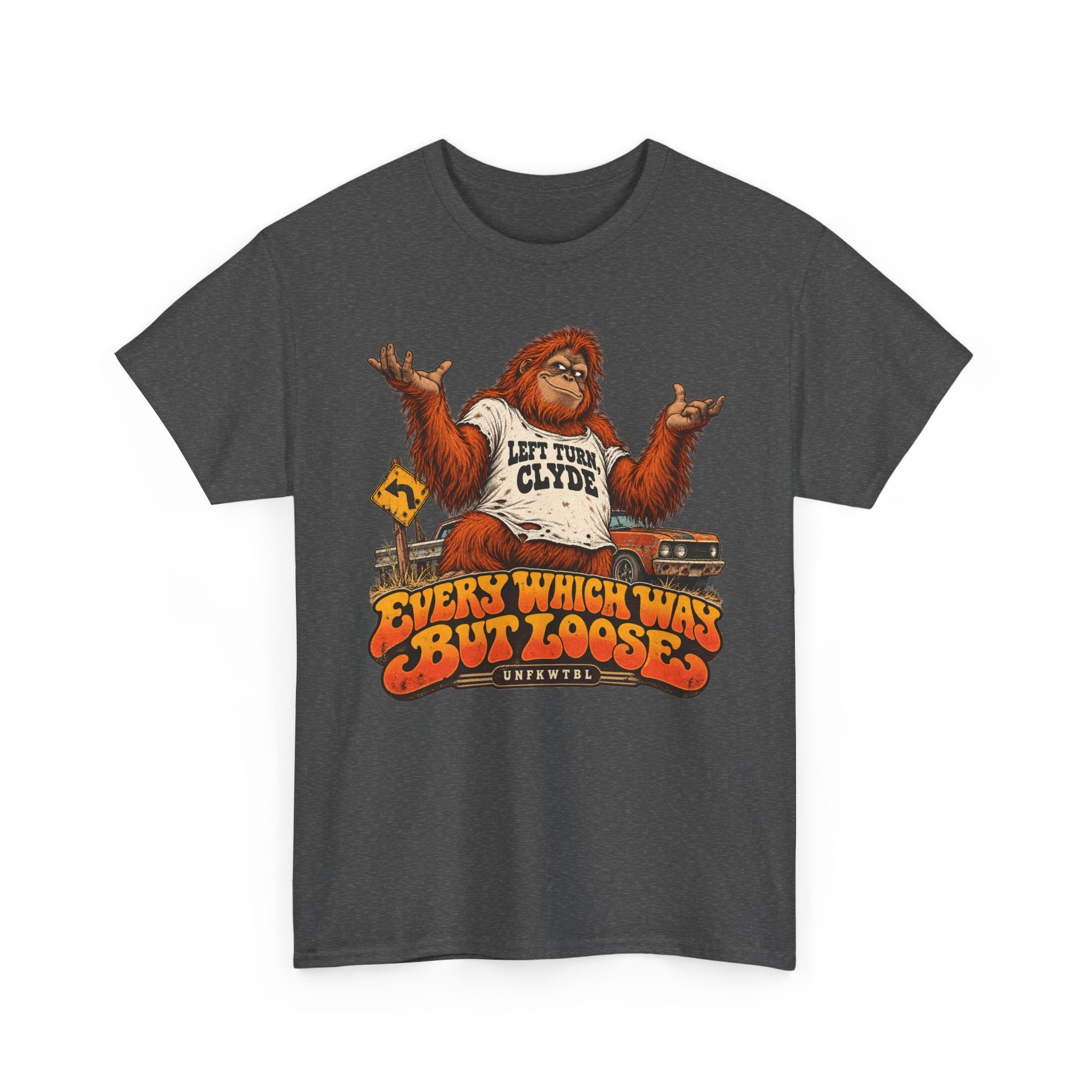 Every Which Way But Loose  Funny Tee