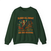 Crewneck Sweatshirt - Sleigh All Night and Bad Decisions