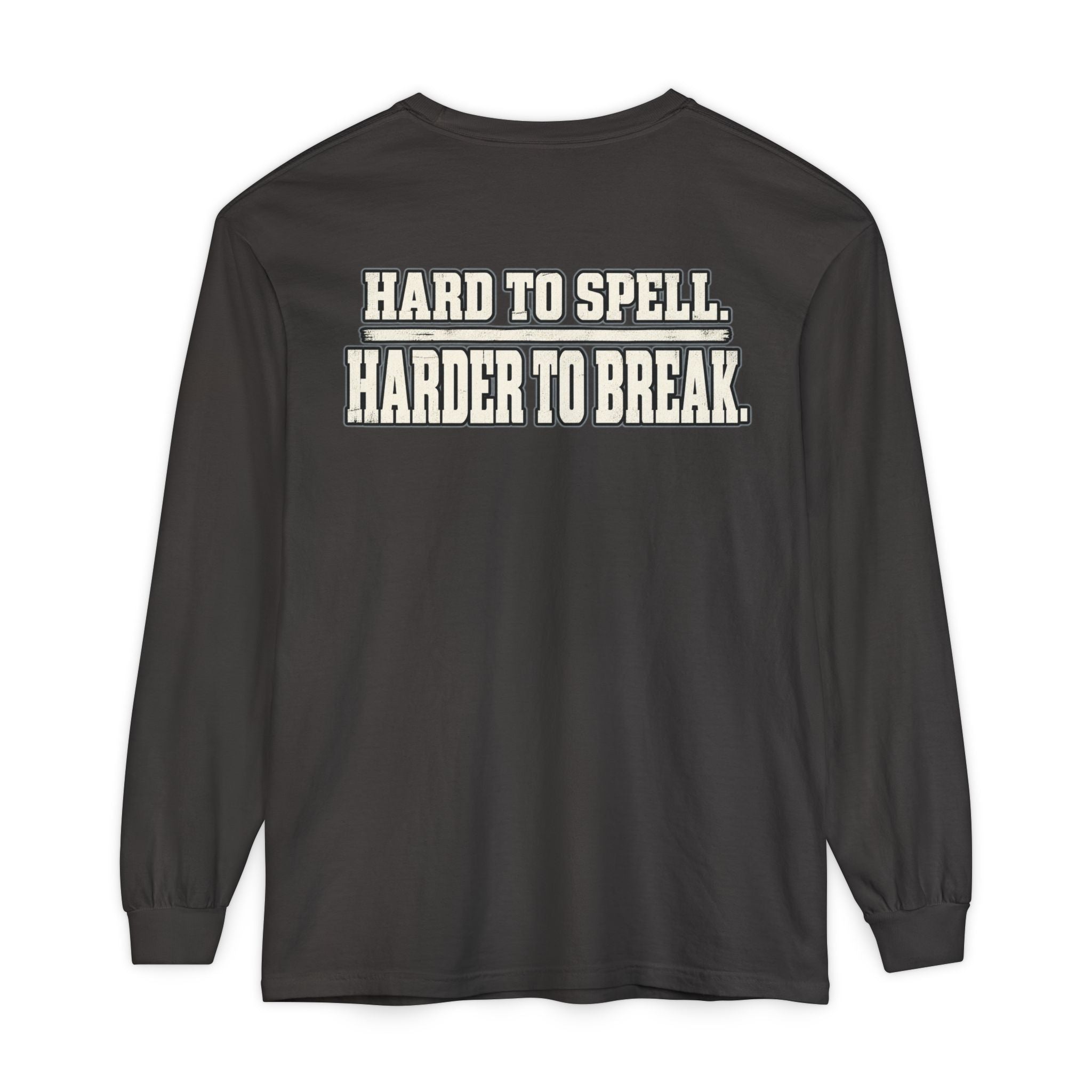 UNFKWTBL Harder to Break Back-Print Long Sleeve Tee.