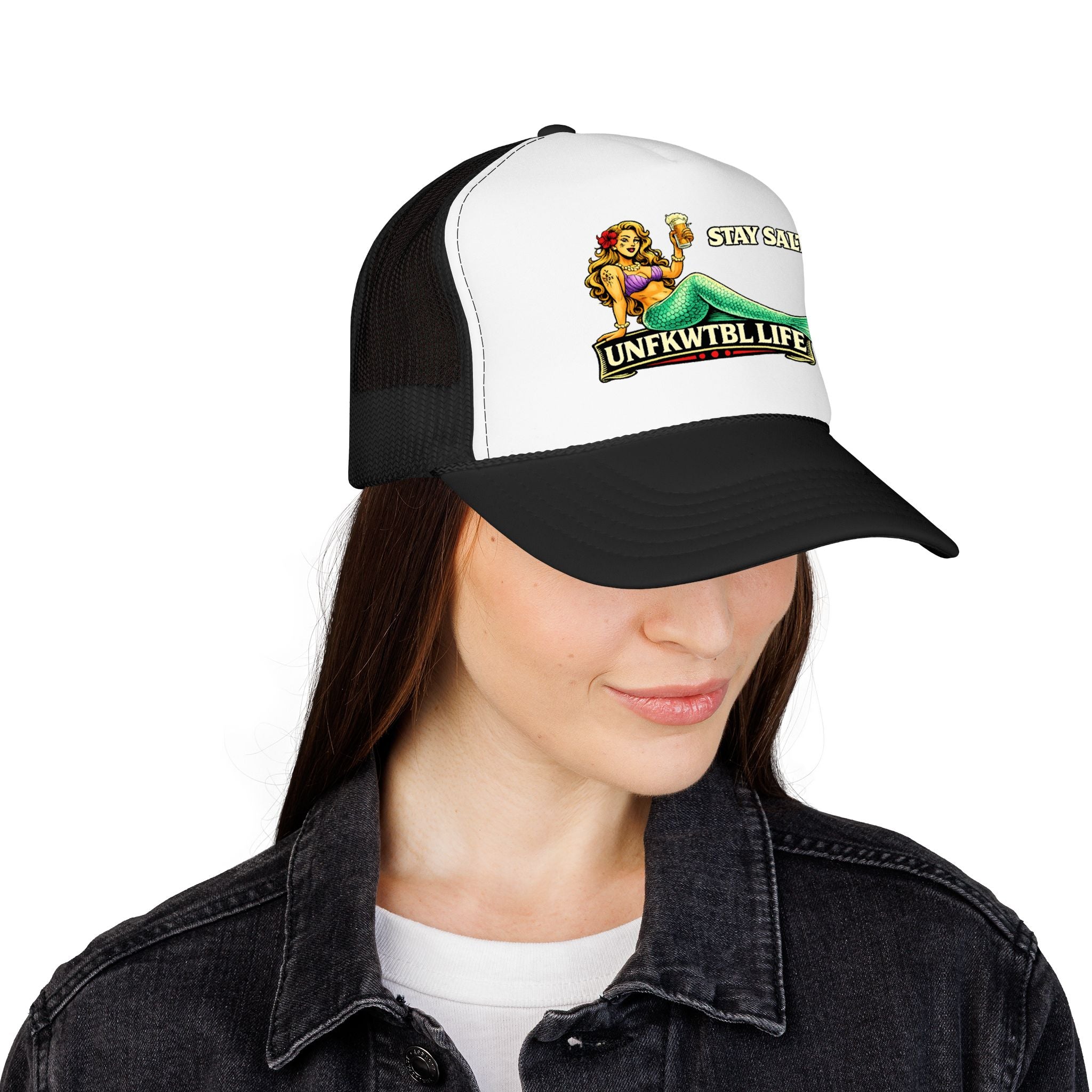Trucker Hat - "Stay Salty. UNFKWTBL LIFE" Mermaid Foam Trucker Hat