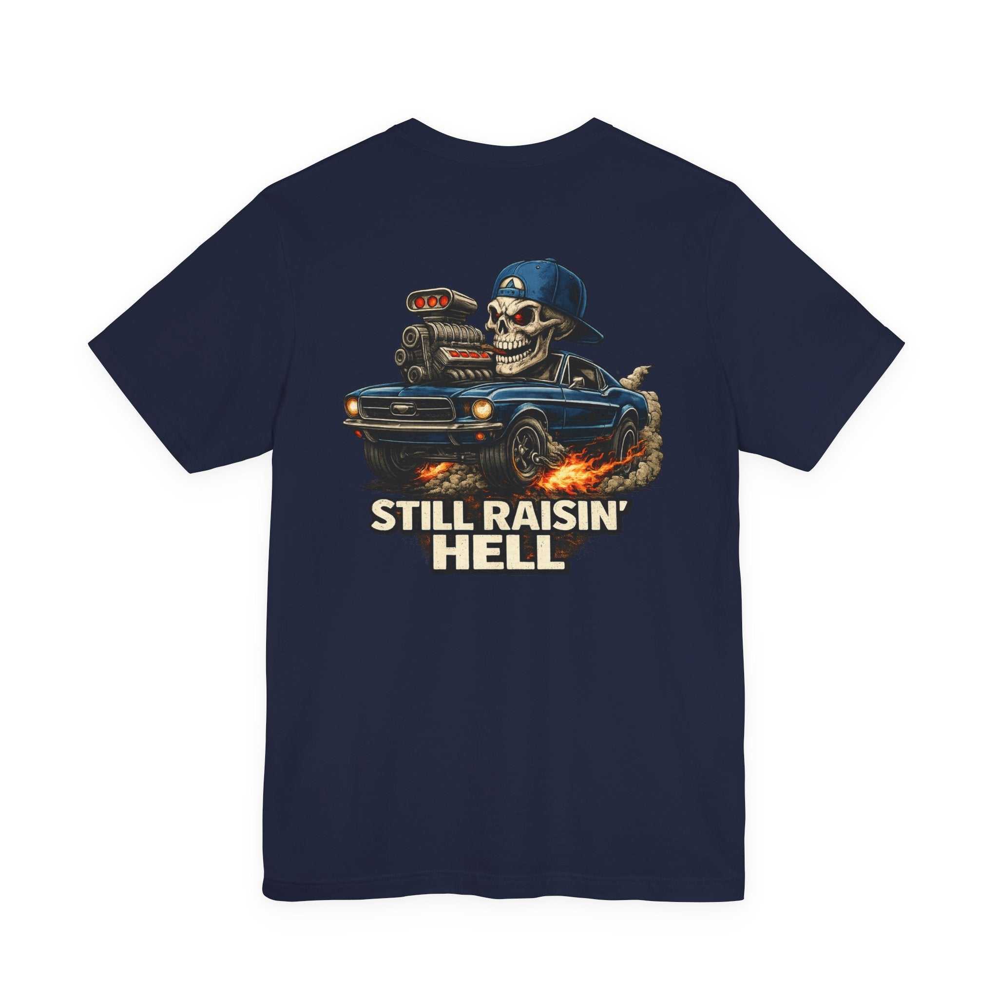 Still Raisin' Hell T‑Shirt - Skull Muscle Car Graphic Tee