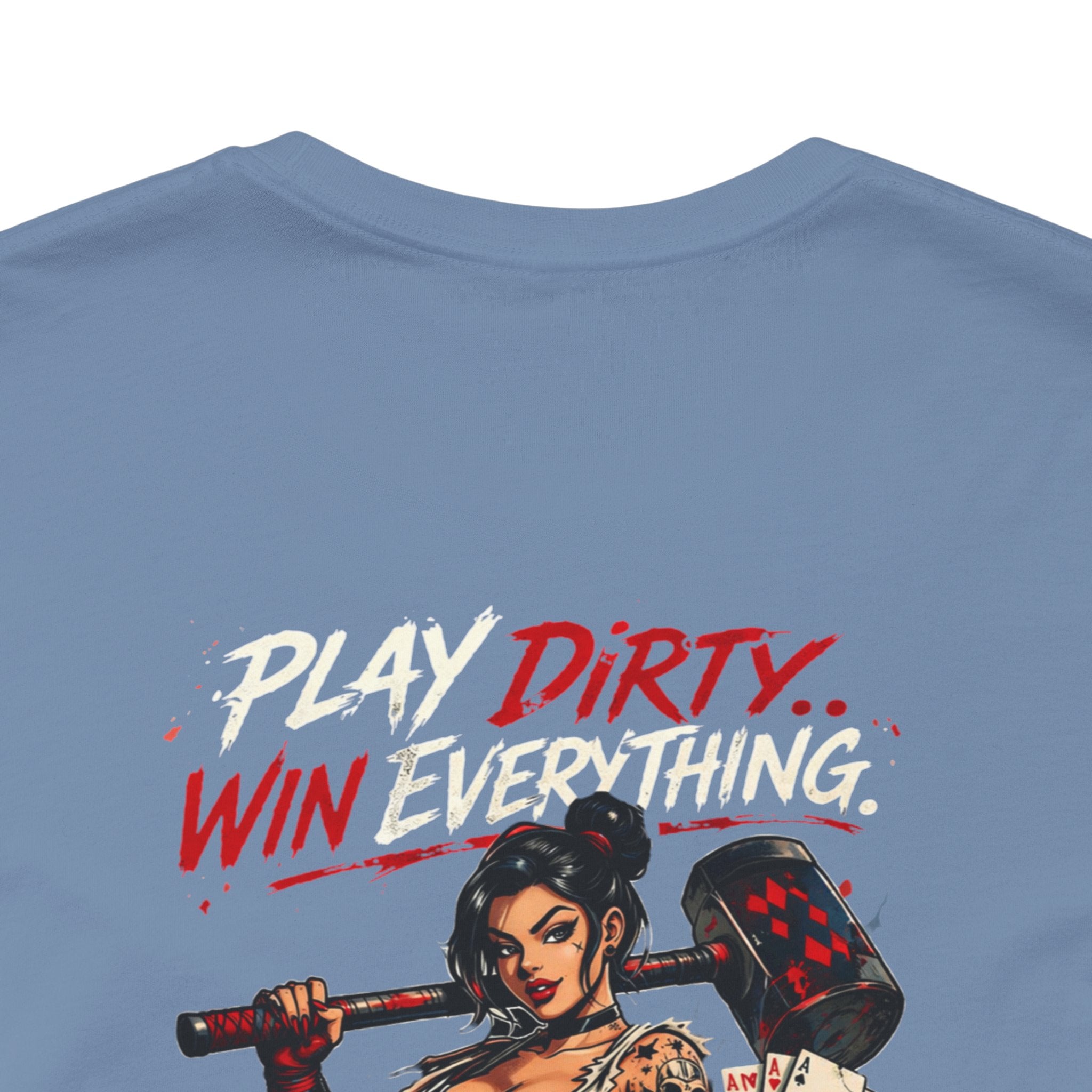 Play Dirty Win Everything Graphic Tee — Poker Skull Pinup T-Shirt
