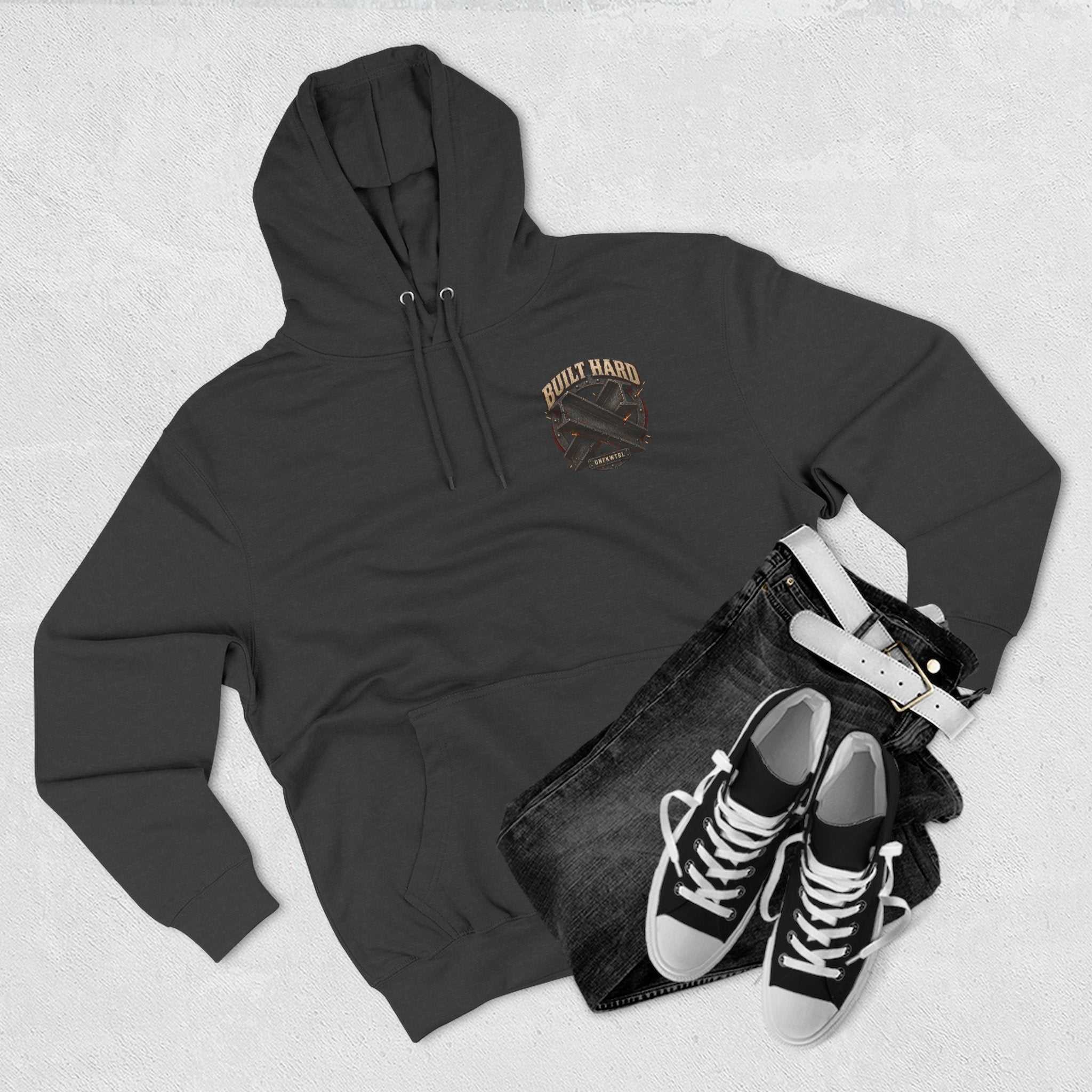 Built Hard. Not Built to Stay Down. Hoodie