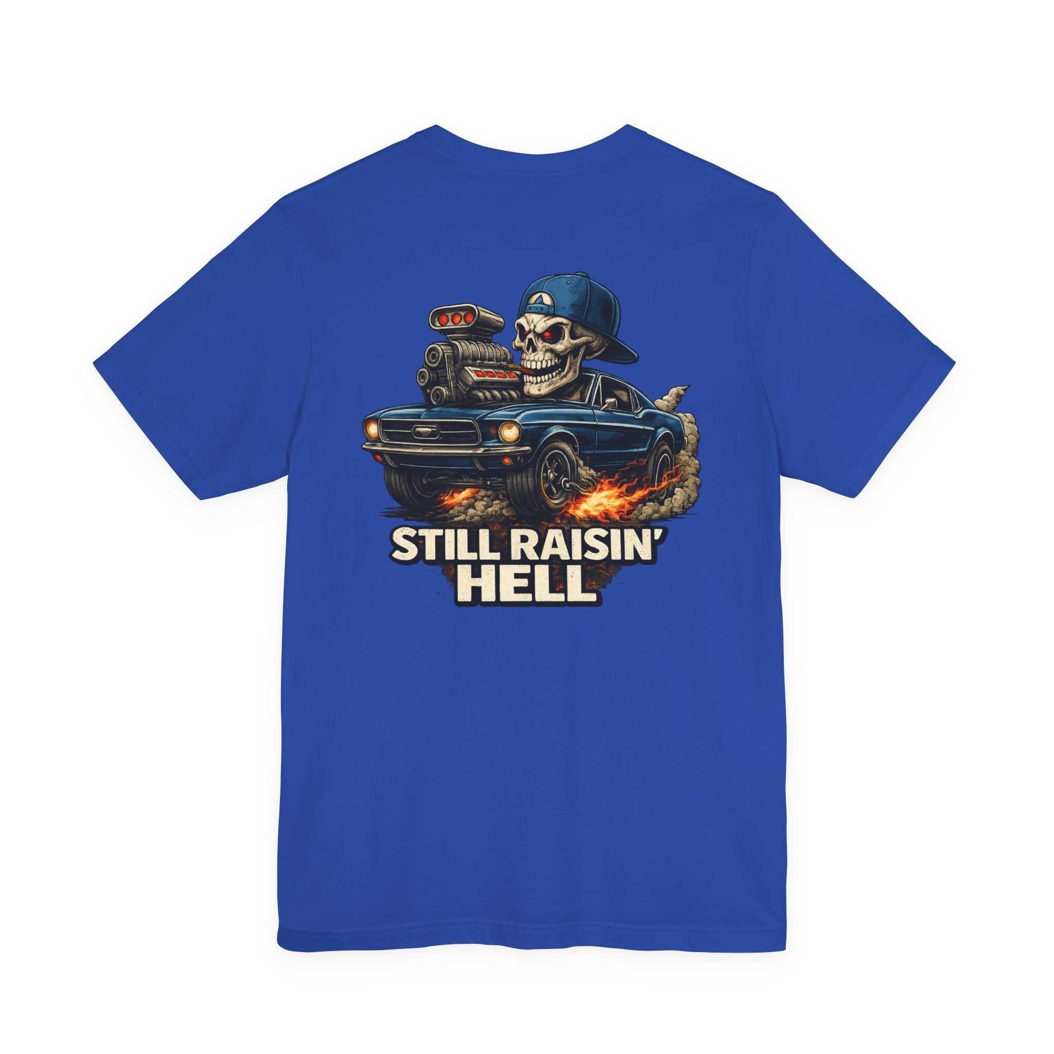 Still Raisin' Hell T‑Shirt - Skull Muscle Car Graphic Tee