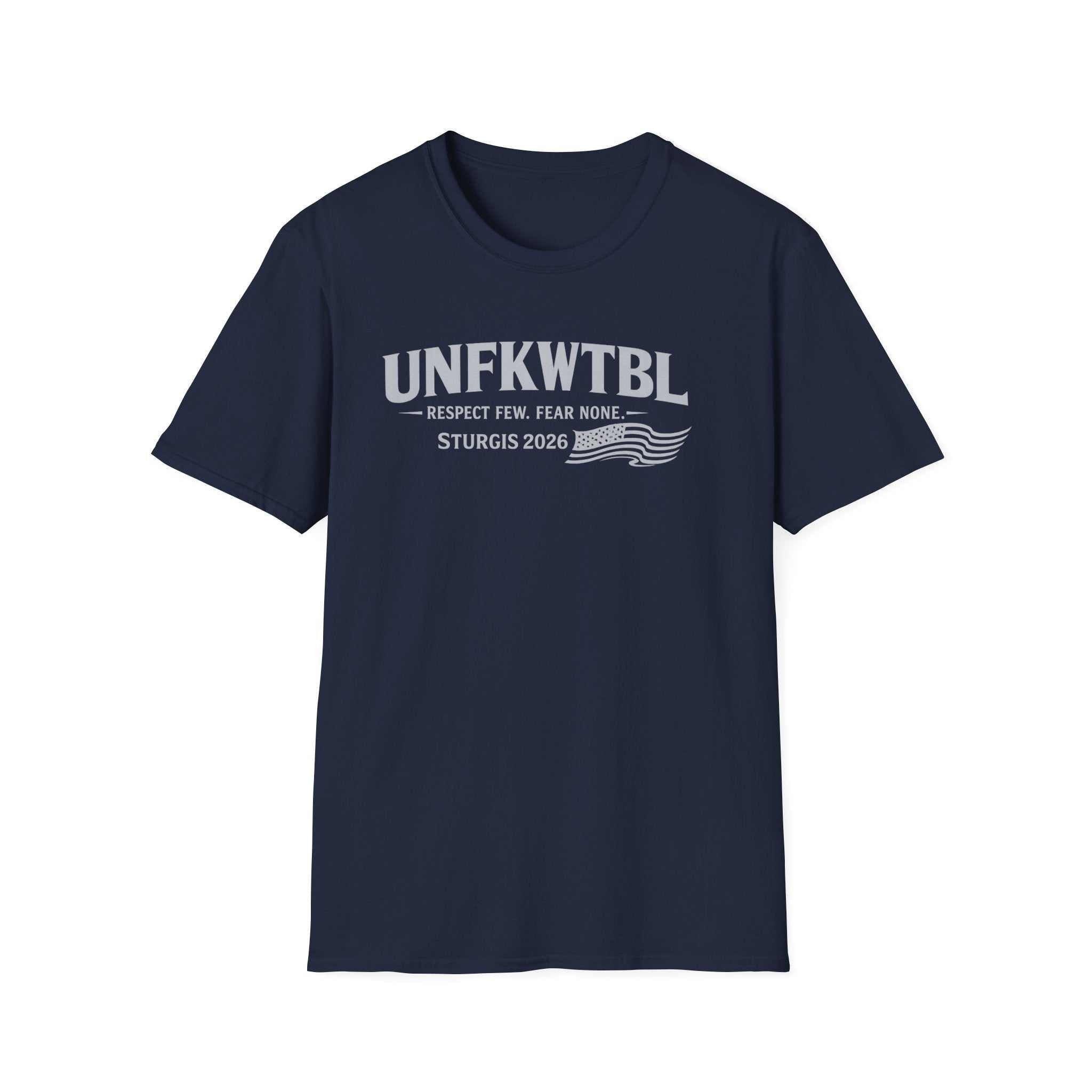 UNFKWTBL Sturgis 2026 T-Shirt — "Respect Few. Fear None." Biker Tee