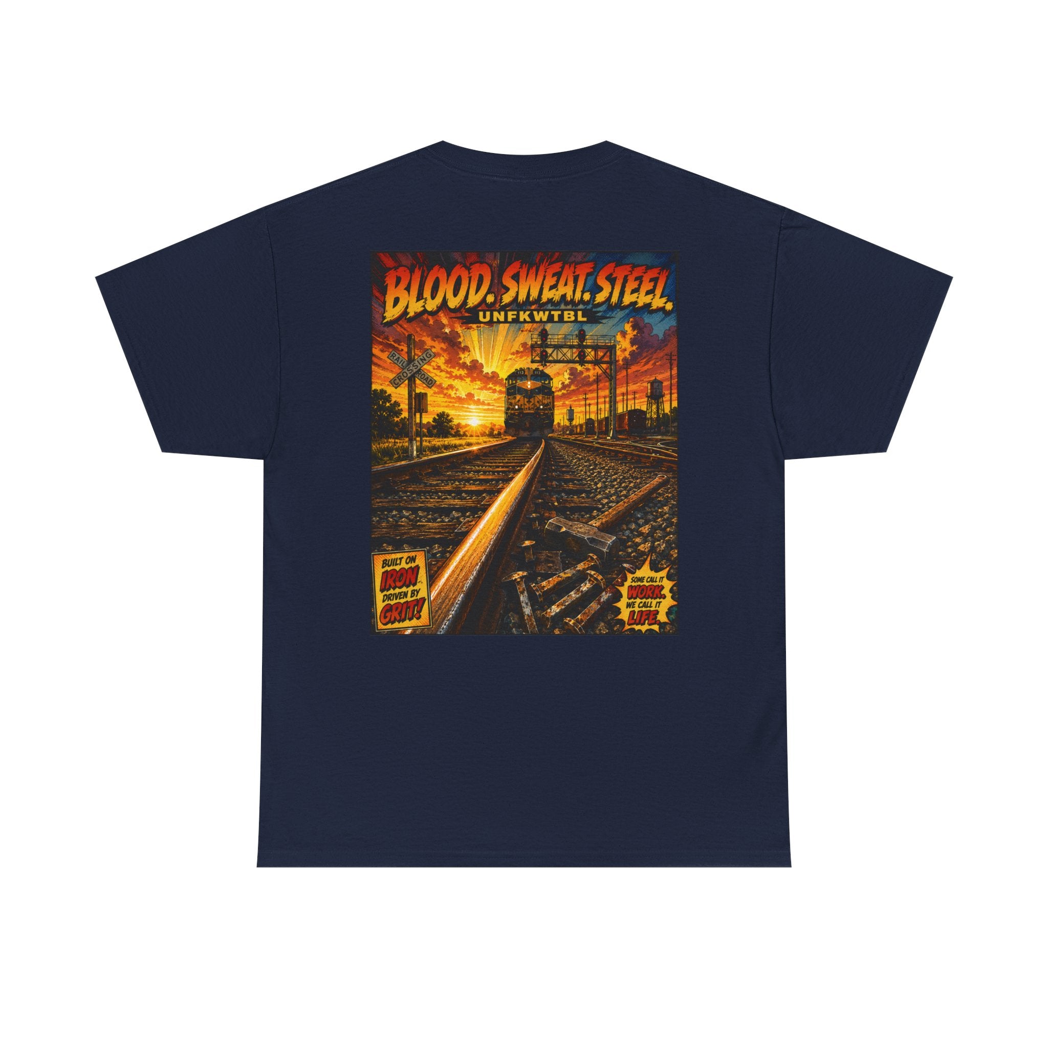 Vintage Railroad Tee — "Blood, Sweat, Steel" Graphic Train T-Shirt