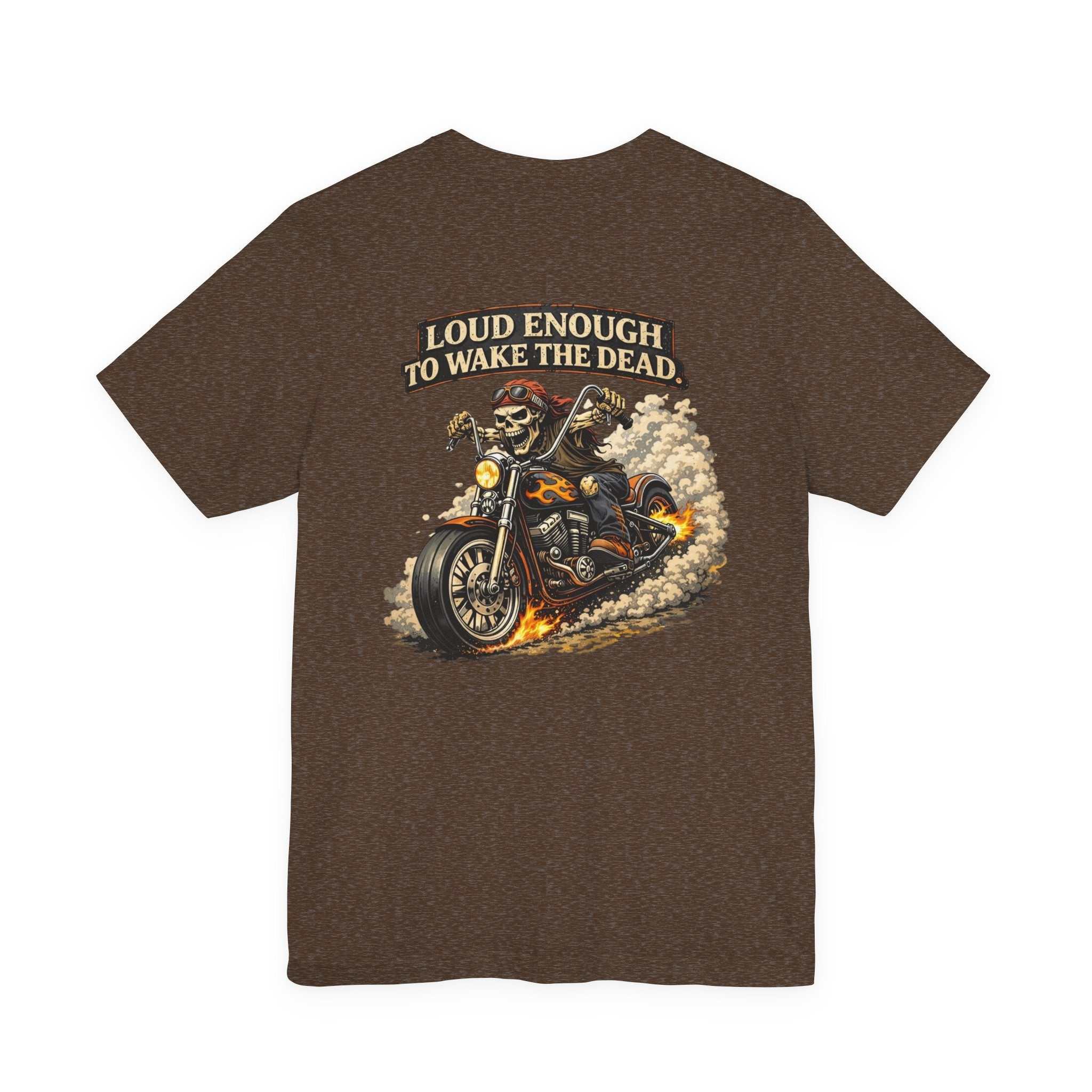 Motorcycle Skull Tee — "Loud Enough to Wake the Dead" Biker T-Shirt